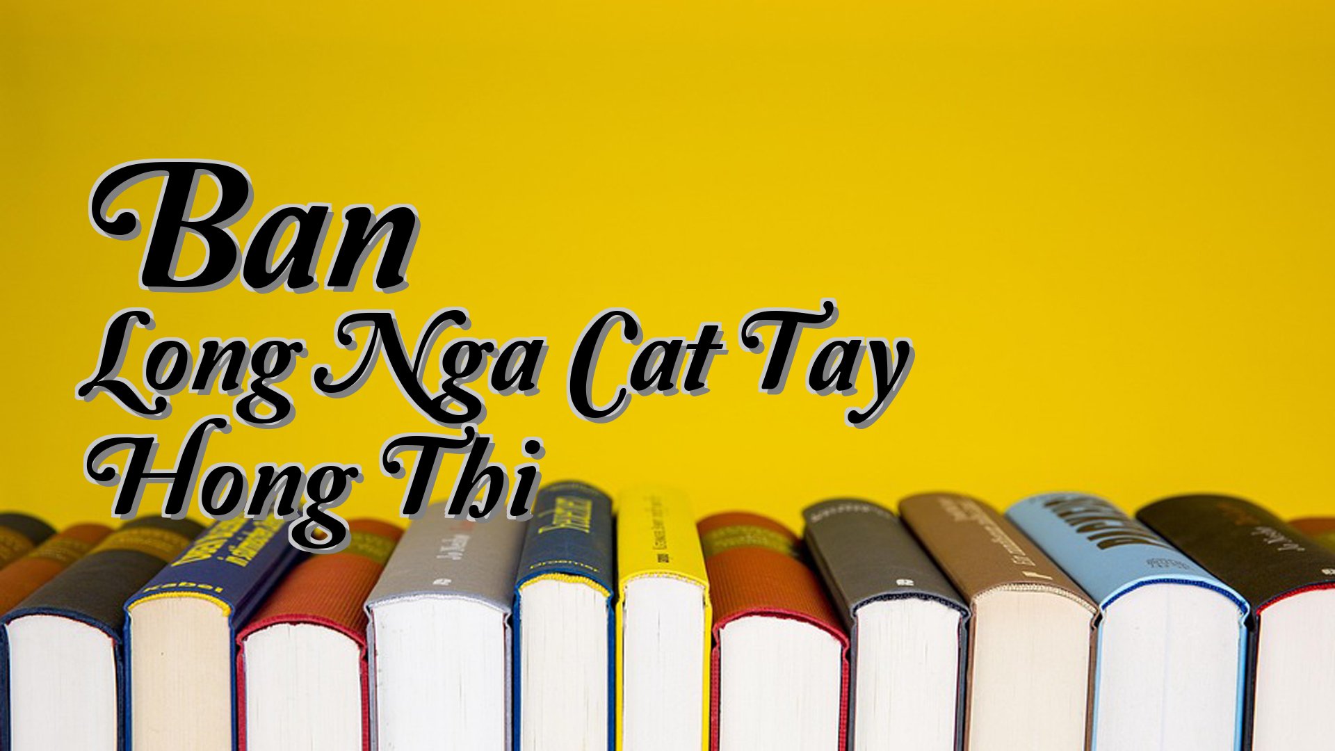 cover-Ban Long Nga Cat Tay Hong Thi
