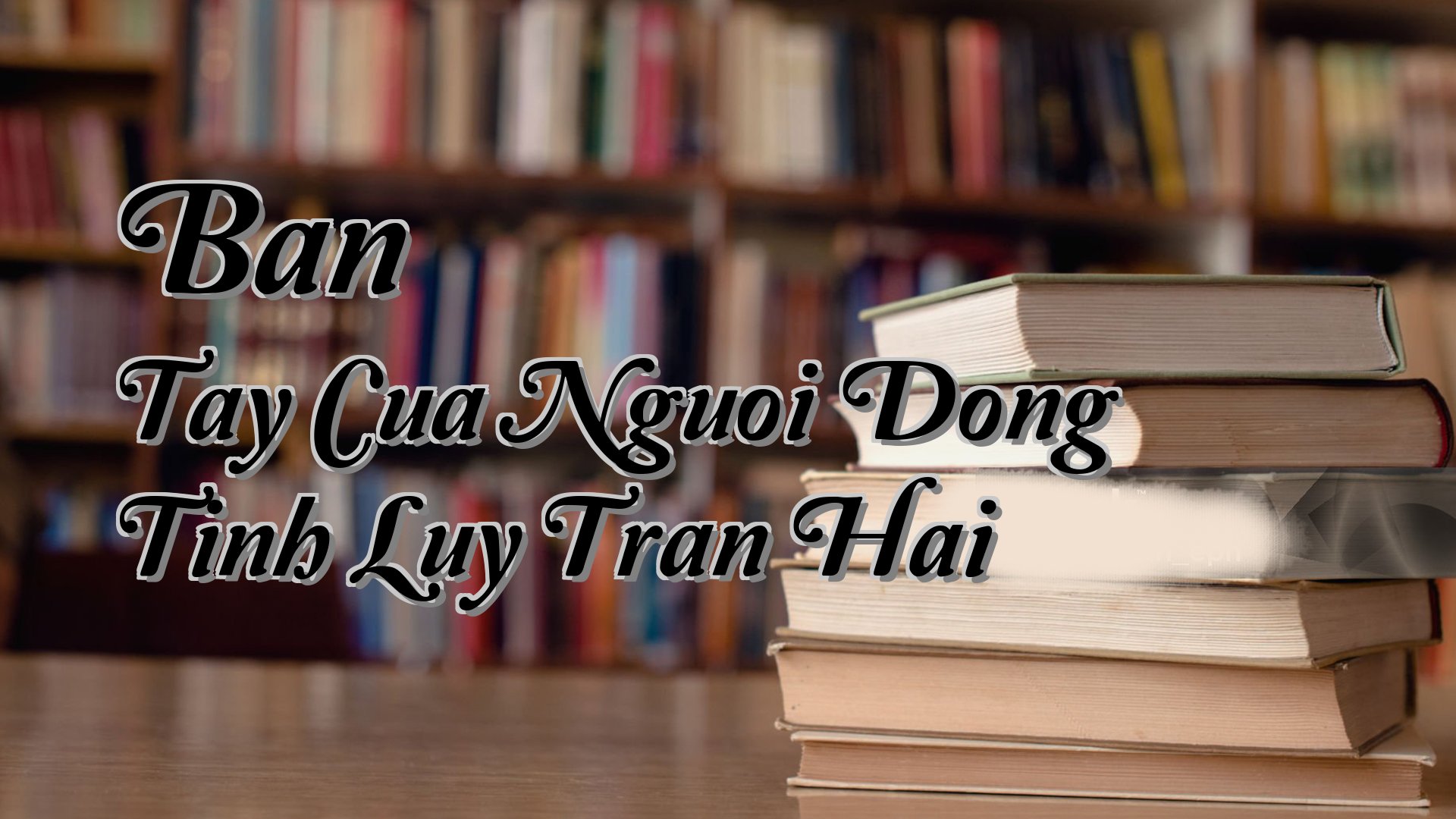 Cover image for Ban Tay Cua Nguoi Dong Tinh Luy Tran Hai