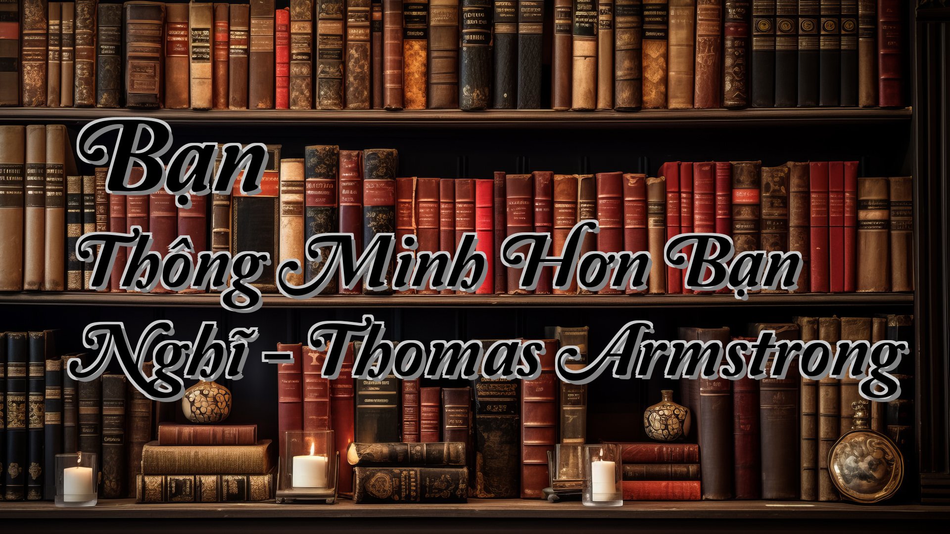 cover-Bạn Thông Minh Hơn Bạn Nghĩ - Thomas Armstrong