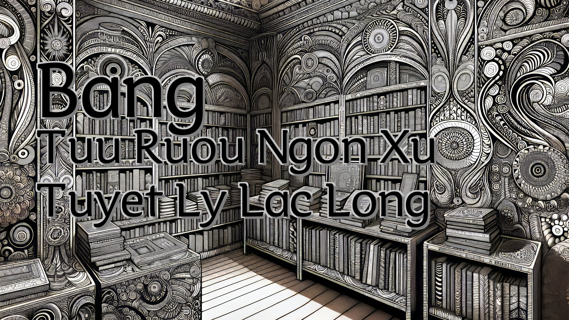 cover-Bang Tuu Ruou Ngon Xu Tuyet Ly Lac Long