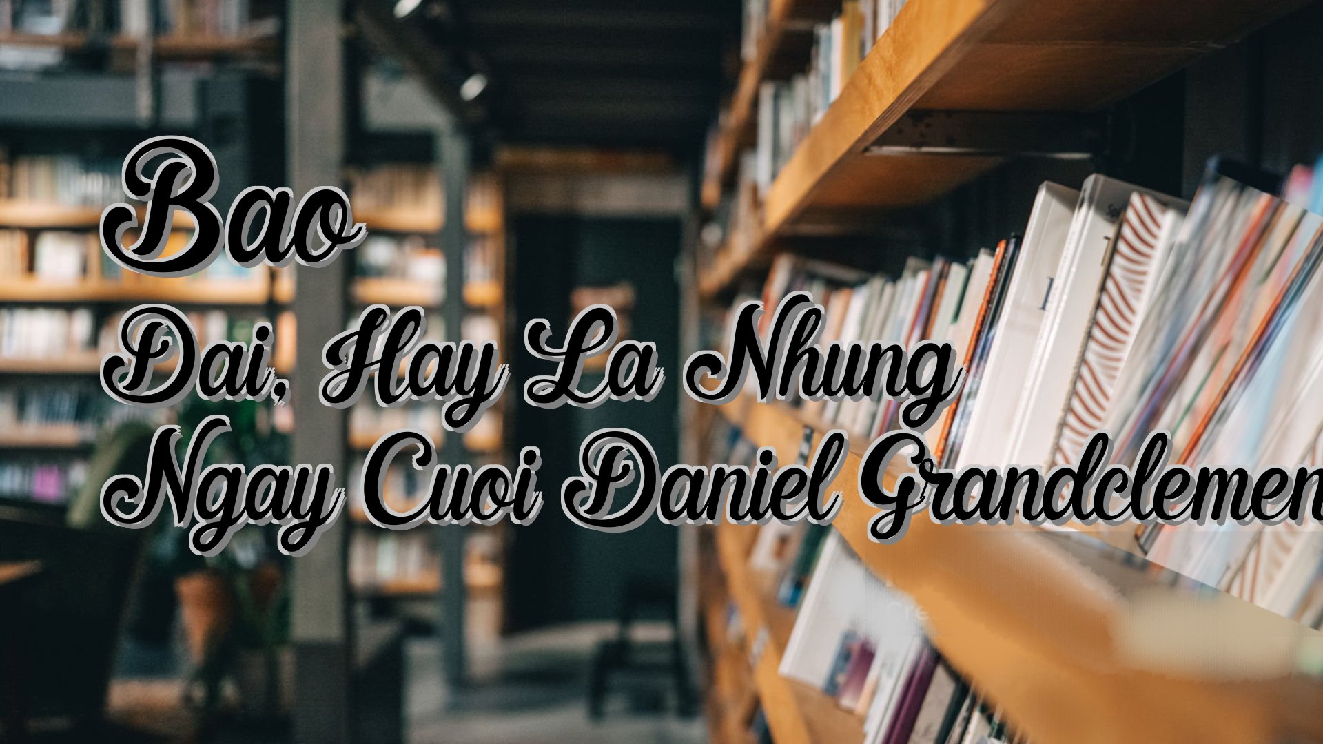 Cover image for Bao Dai, Hay La Nhung Ngay Cuoi Daniel Grandclement