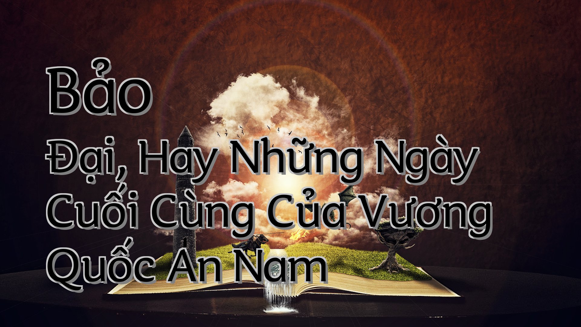 cover-Bảo Đại, Hay Những Ngày Cuối Cùng Của Vương Quốc An Nam