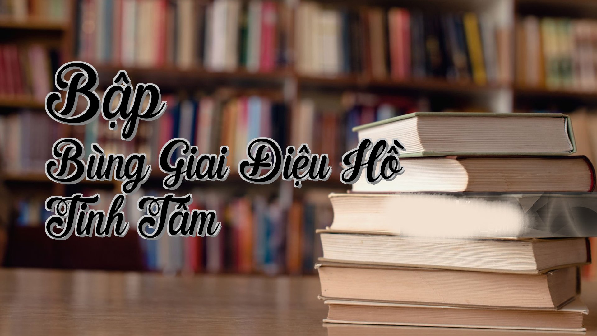 cover-Bập Bùng Giai Điệu Hồ Tinh Tâm