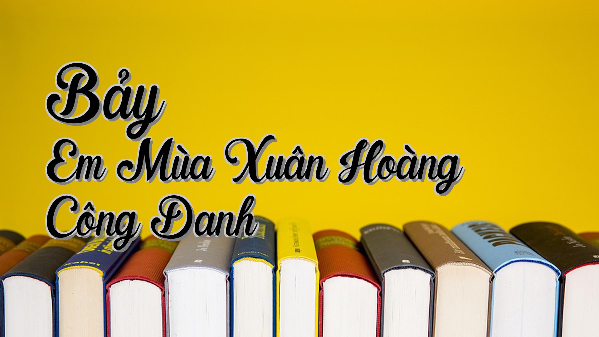 cover-Bảy Em Mùa Xuân Hoàng Công Danh