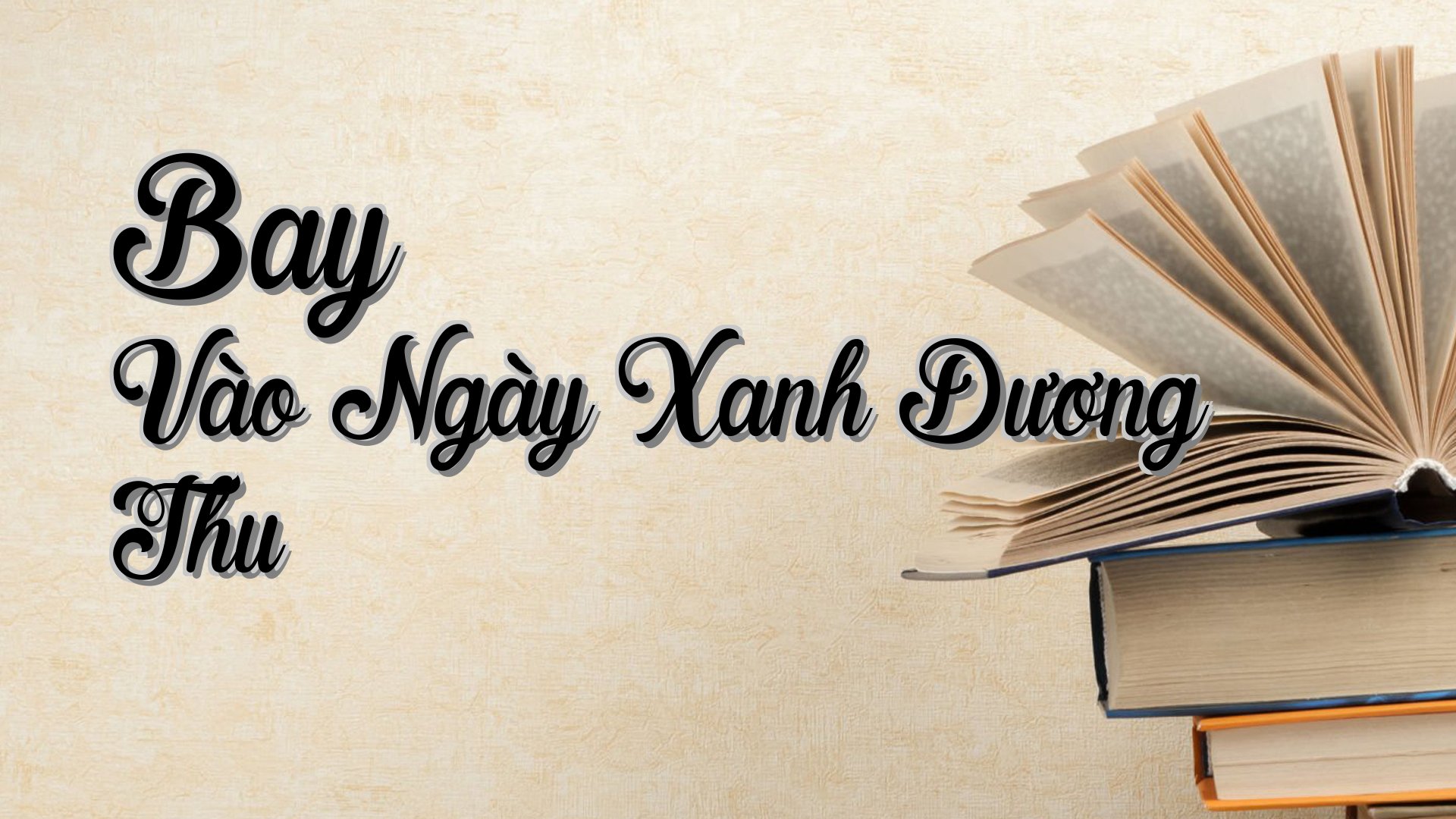 cover-Bay Vào Ngày Xanh Dương Thu