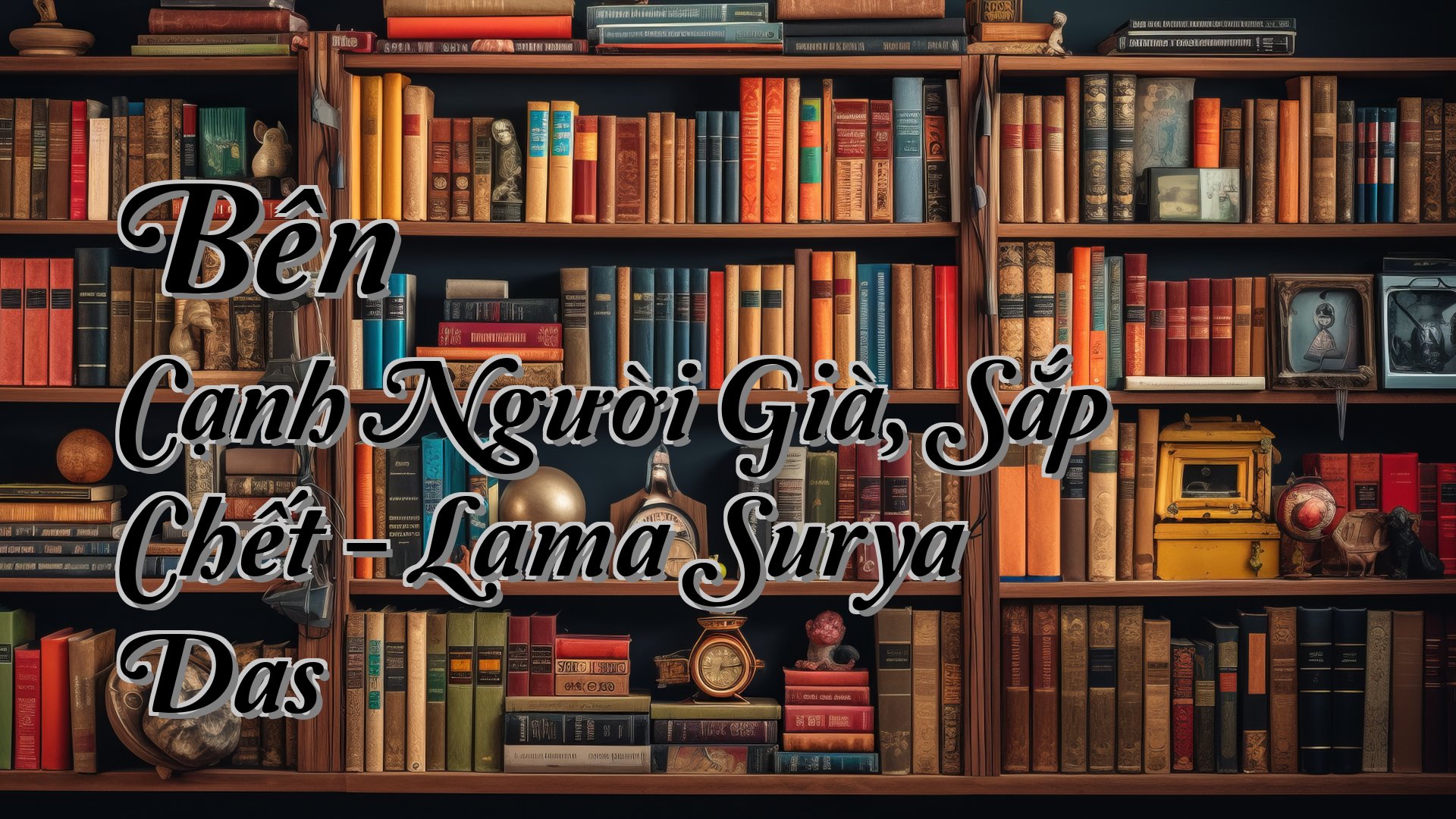 cover-Bên Cạnh Người Già, Sắp Chết - Lama Surya Das