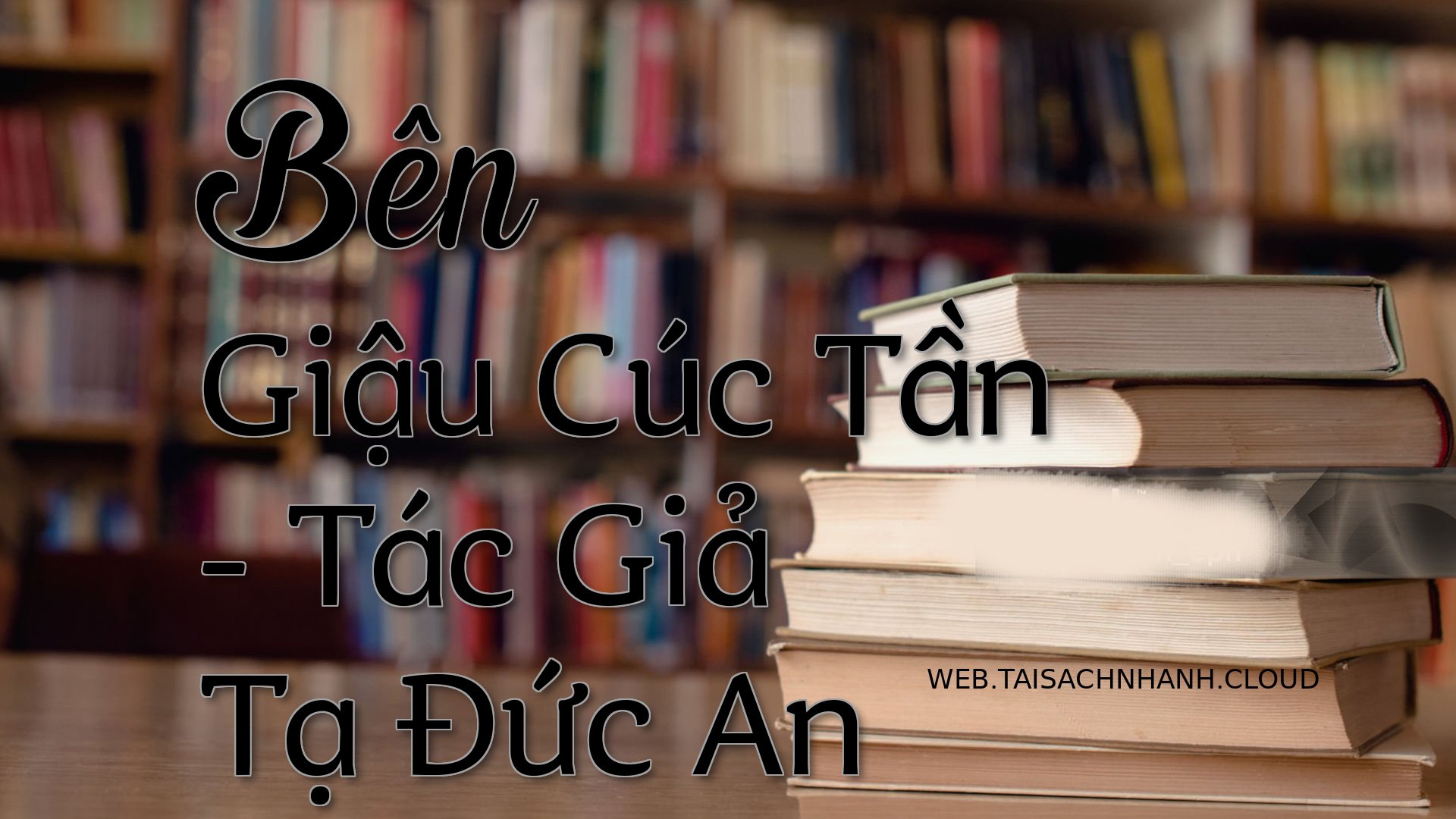 Cover Ben Giau Cuc Tan.jpg