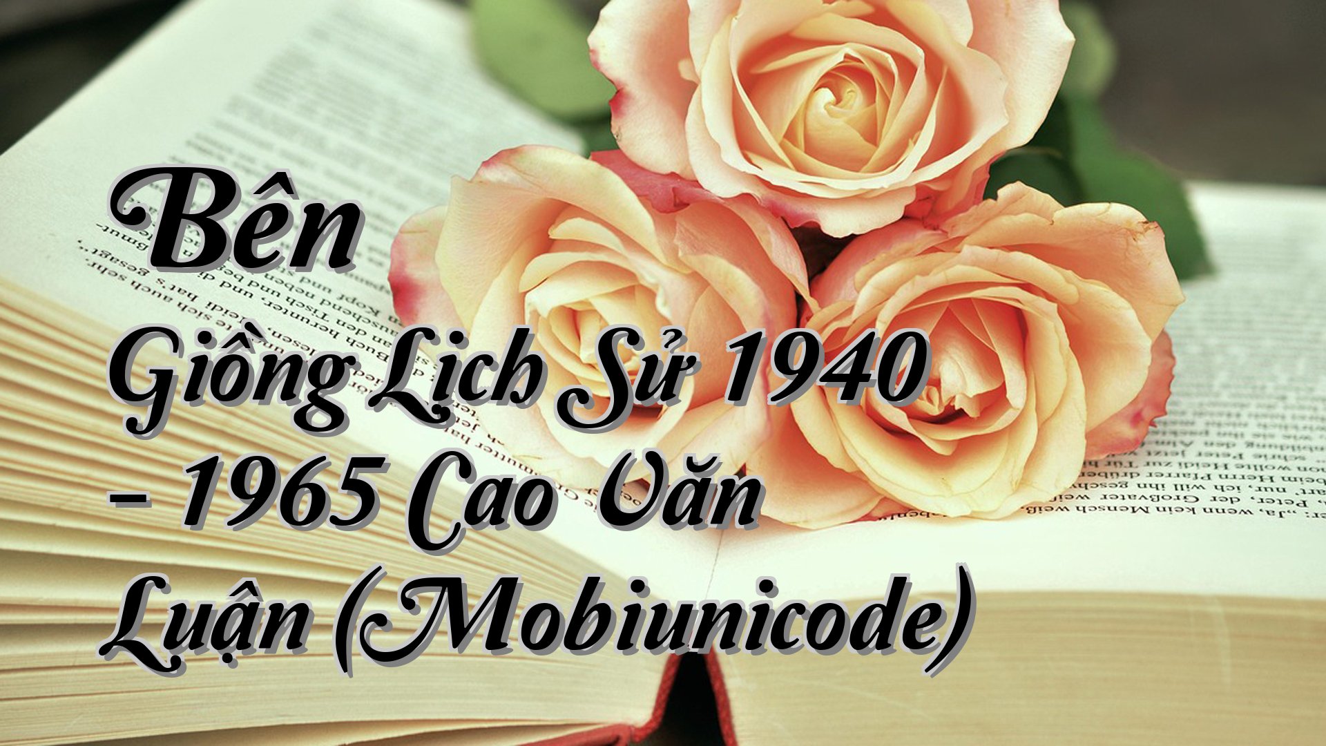 cover-Bên Giồng Lịch Sử 1940 - 1965 Cao Văn Luận (Mobiunicode)