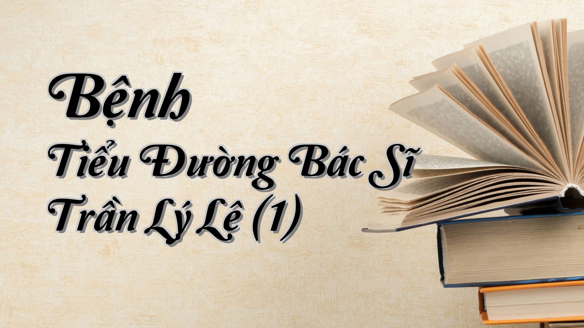 cover-Bệnh Tiểu Đường Bác Sĩ Trần Lý Lê (1)