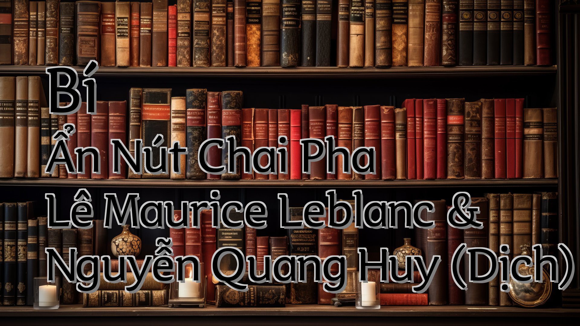 cover-Bí Ẩn Nút Chai Pha Lê Maurice Leblanc & Nguyễn Quang Huy (Dịch)