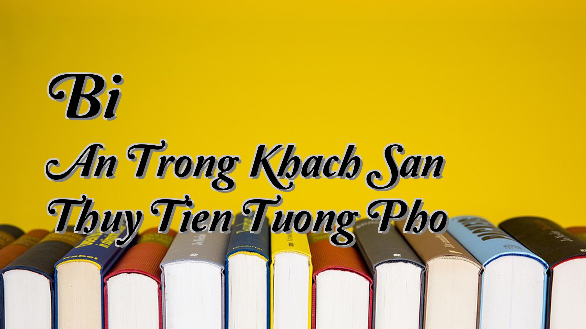 Cover image for Bi An Trong Khach San Thuy Tien Tuong Pho