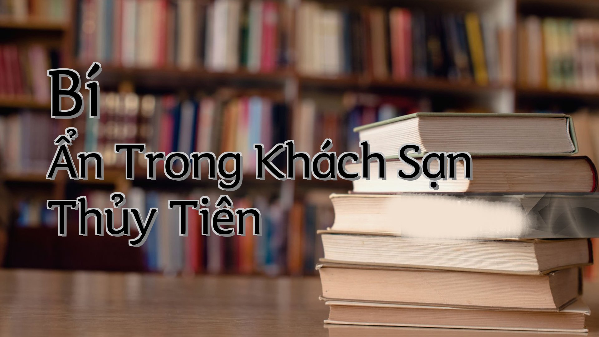 cover-Bí Ẩn Trong Khách Sạn Thủy Tiên