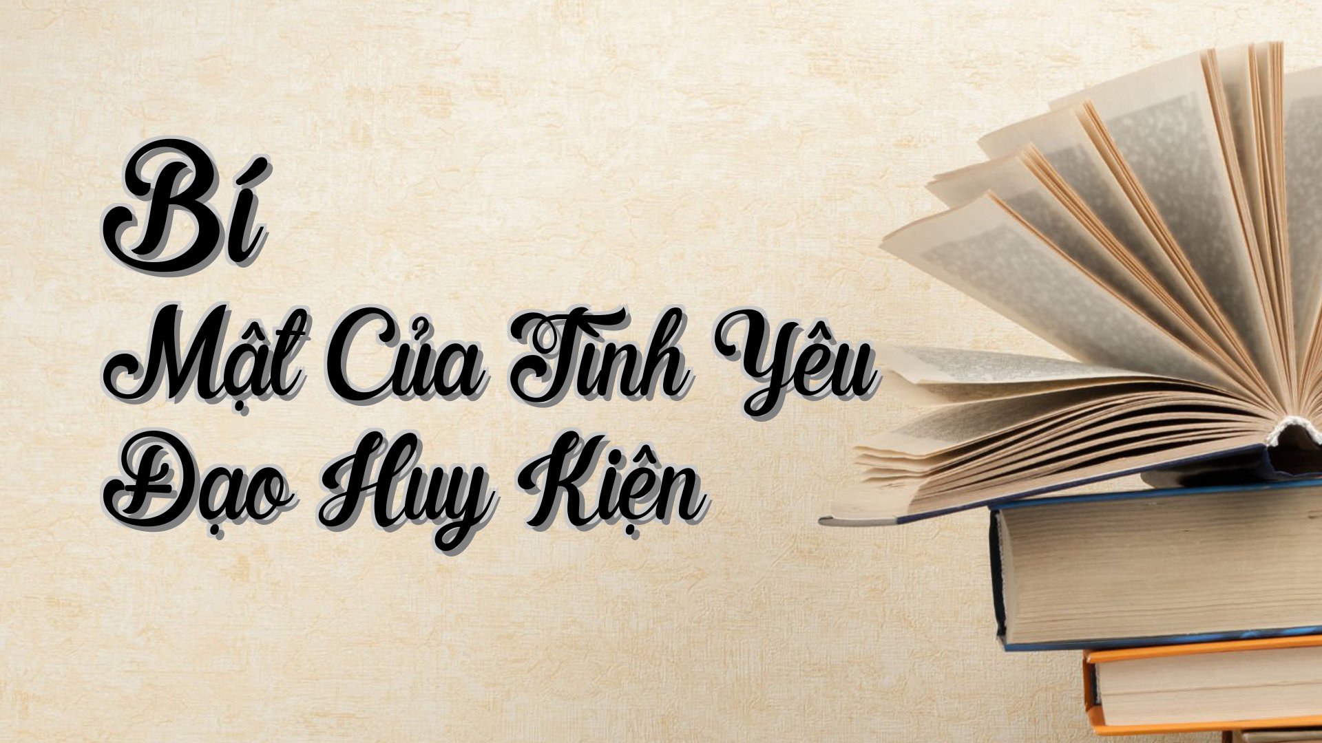 cover-Bí Mật Của Tình Yêu Đạo Huy Kiện