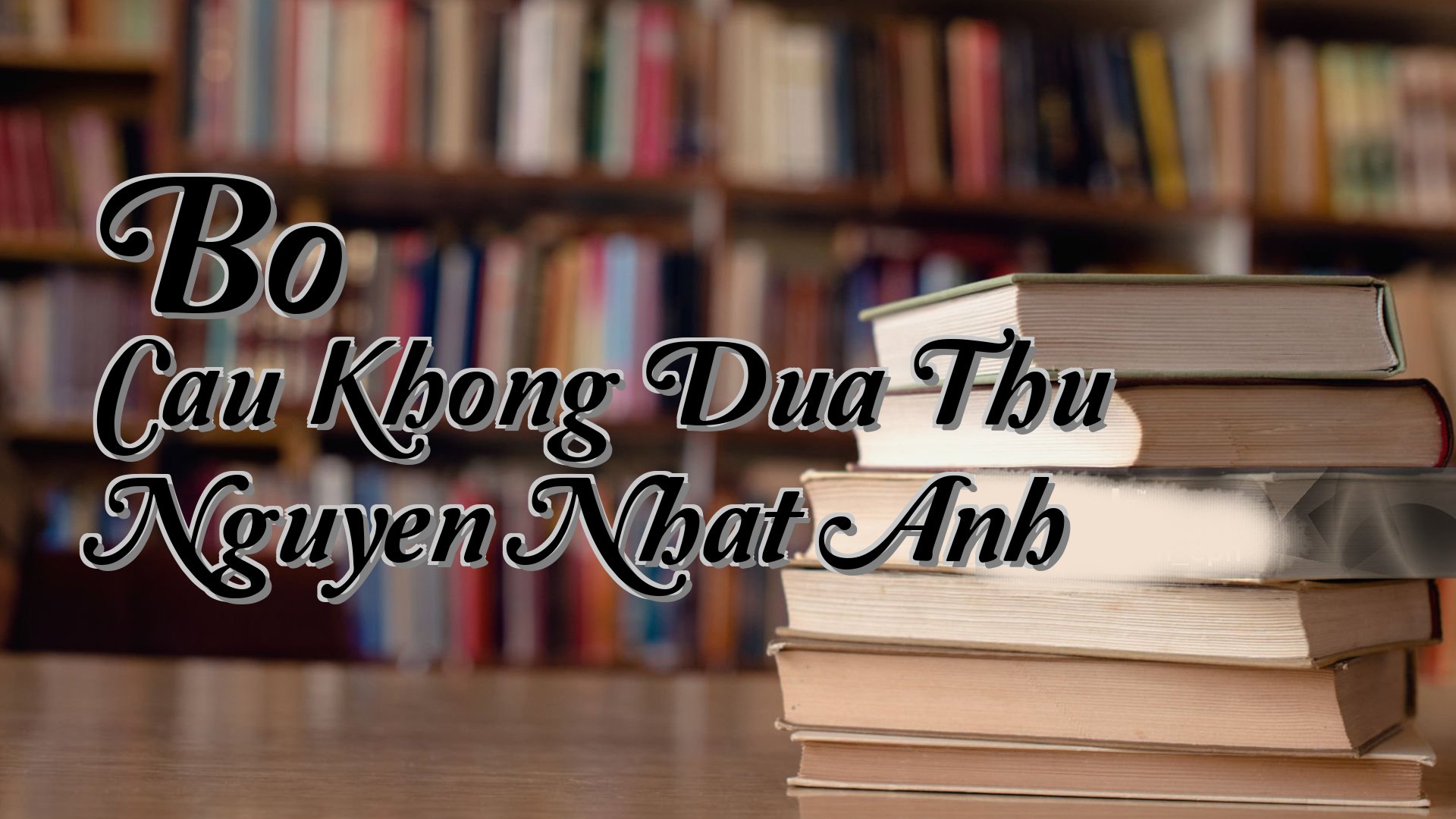 cover-Bo Cau Khong Dua Thu Nguyen Nhat Anh