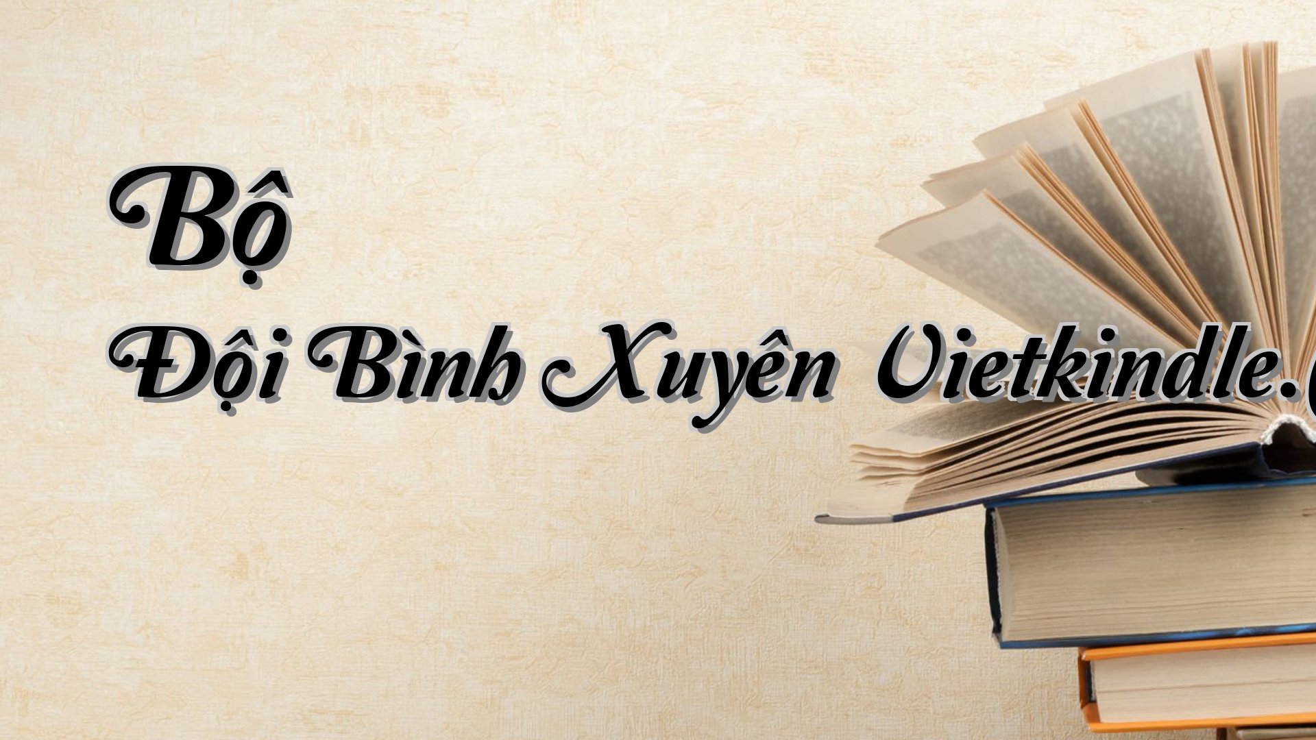 cover-Bộ Đội Bình Xuyên Vietkindle.Com