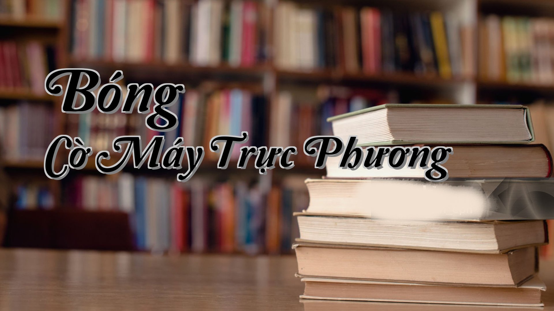 cover-Bóng Cờ Máy Trực Phương