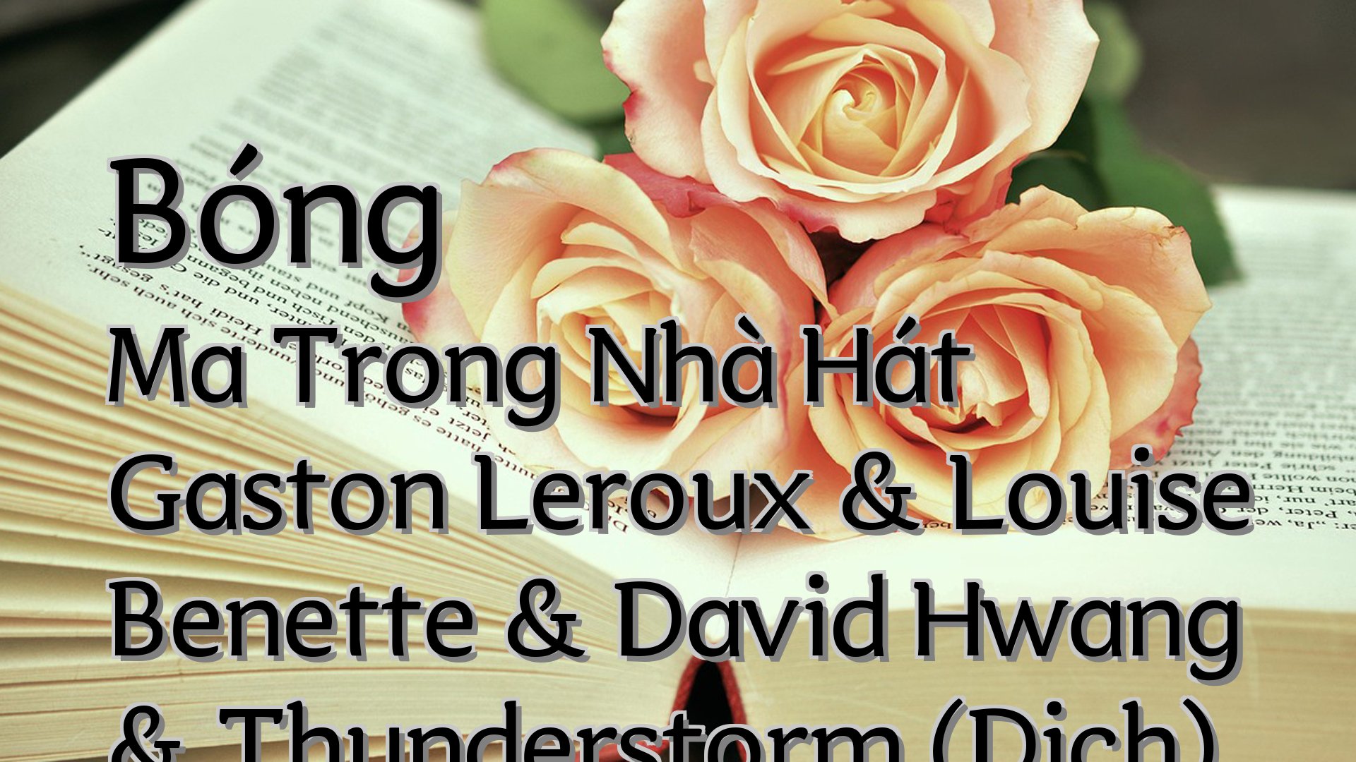 Cover image for Bóng Ma Trong Nhà Hát Gaston Leroux & Louise Benette & David Hwang & Thunderstorm (Dịch)