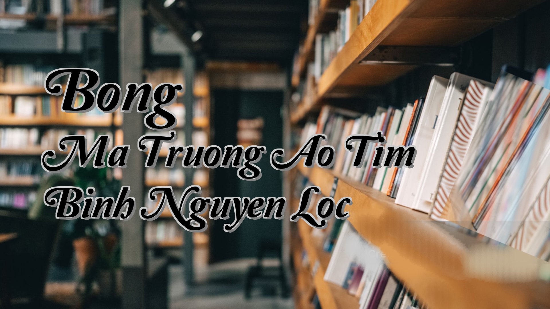 cover-Bong Ma Truong Ao Tim Binh Nguyen Loc