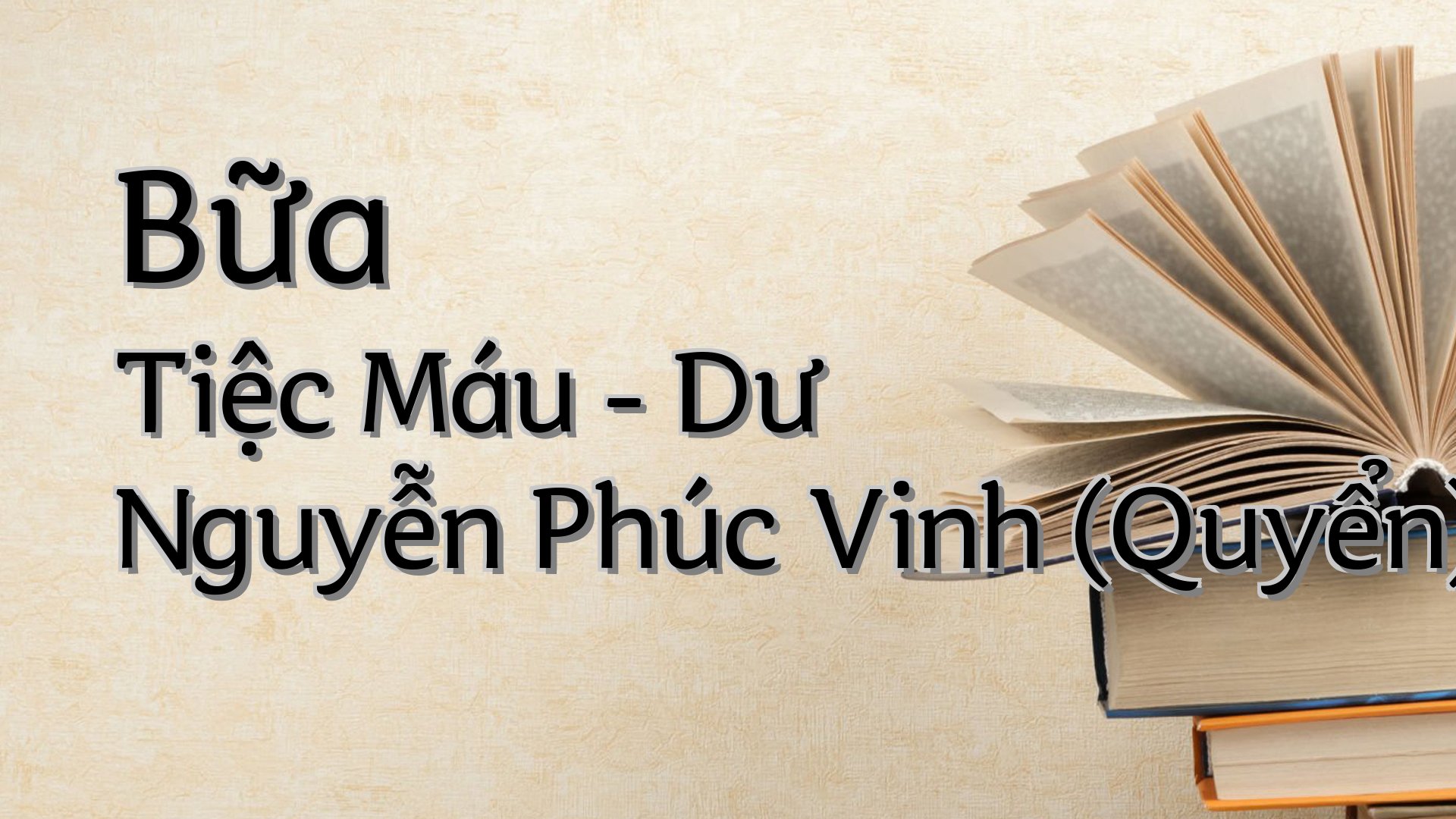 cover-Bữa Tiệc Máu - Dư Nguyễn Phúc Vinh (Quyển)