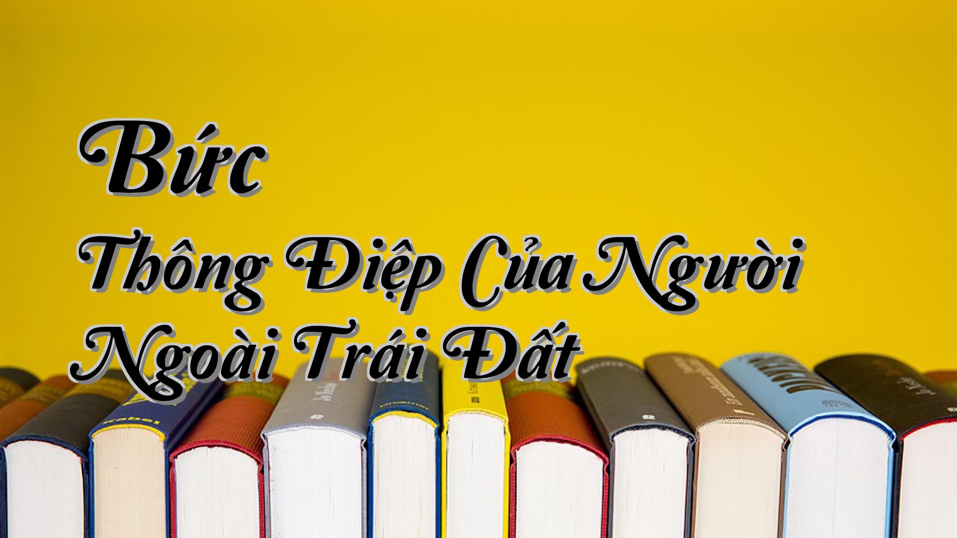 cover-Bức Thông Điệp Của Người Ngoài Trái Đất