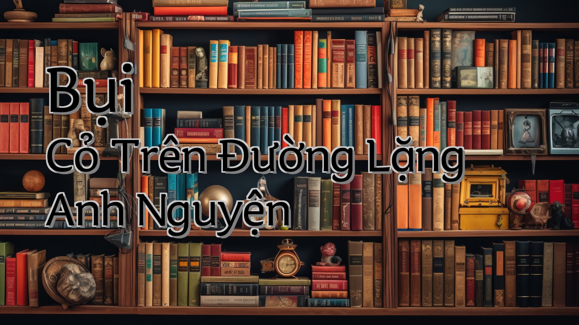cover-Bụi Cỏ Trên Đường Lặng Anh Nguyện