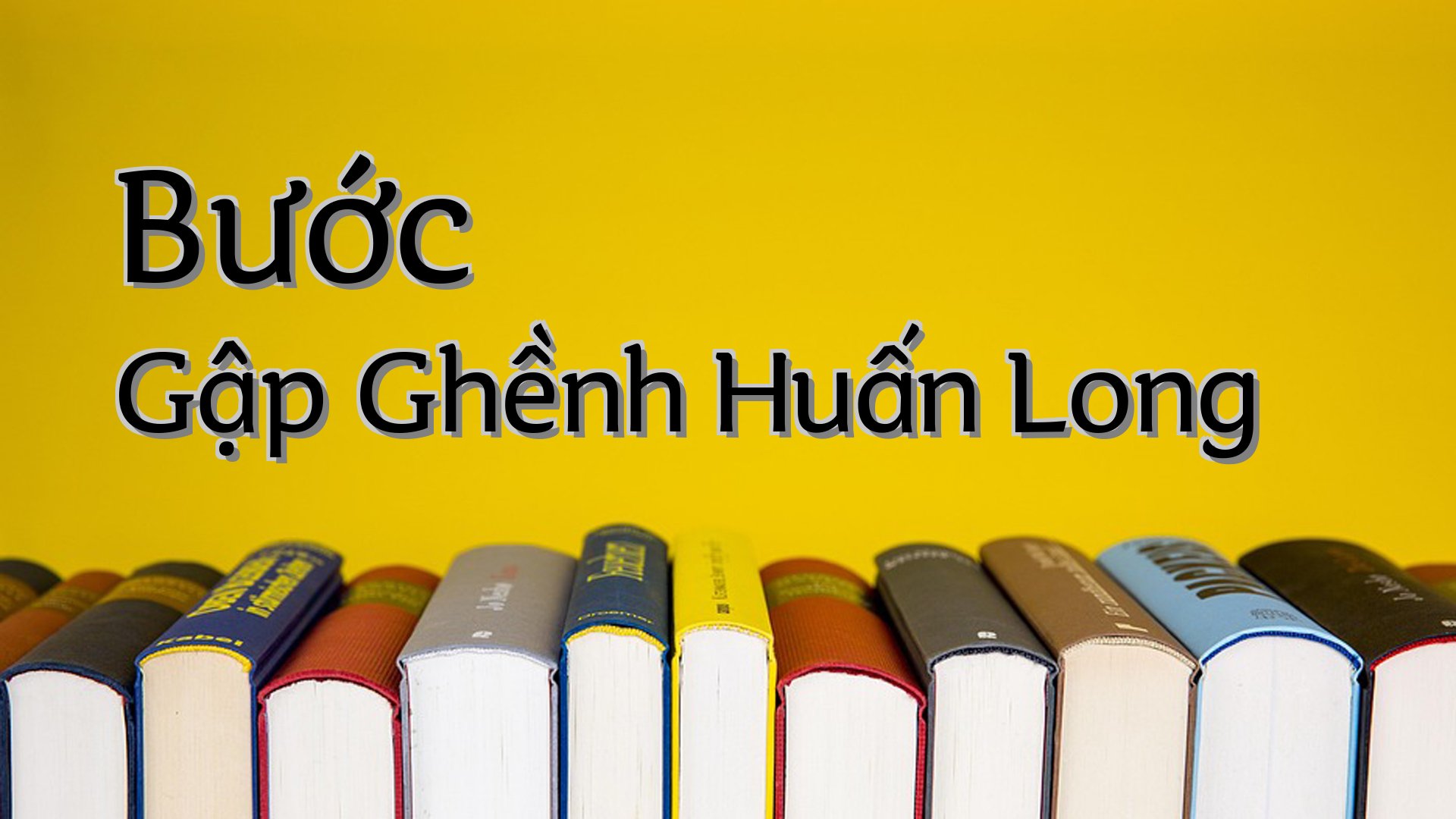 cover-Bước Gập Ghềnh Huấn Long