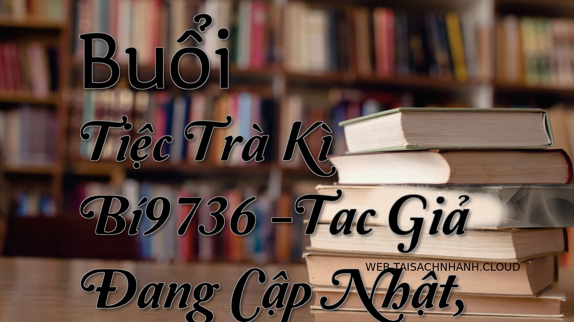 Cover Buoi Tiec Tra Ki Bi9.jpg