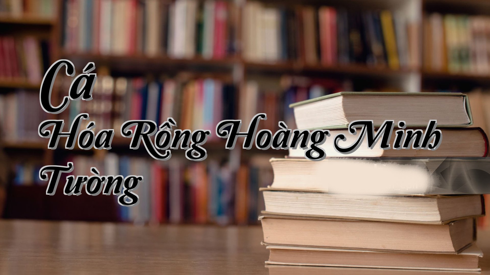 cover-Cá Hóa Rồng Hoàng Minh Tường