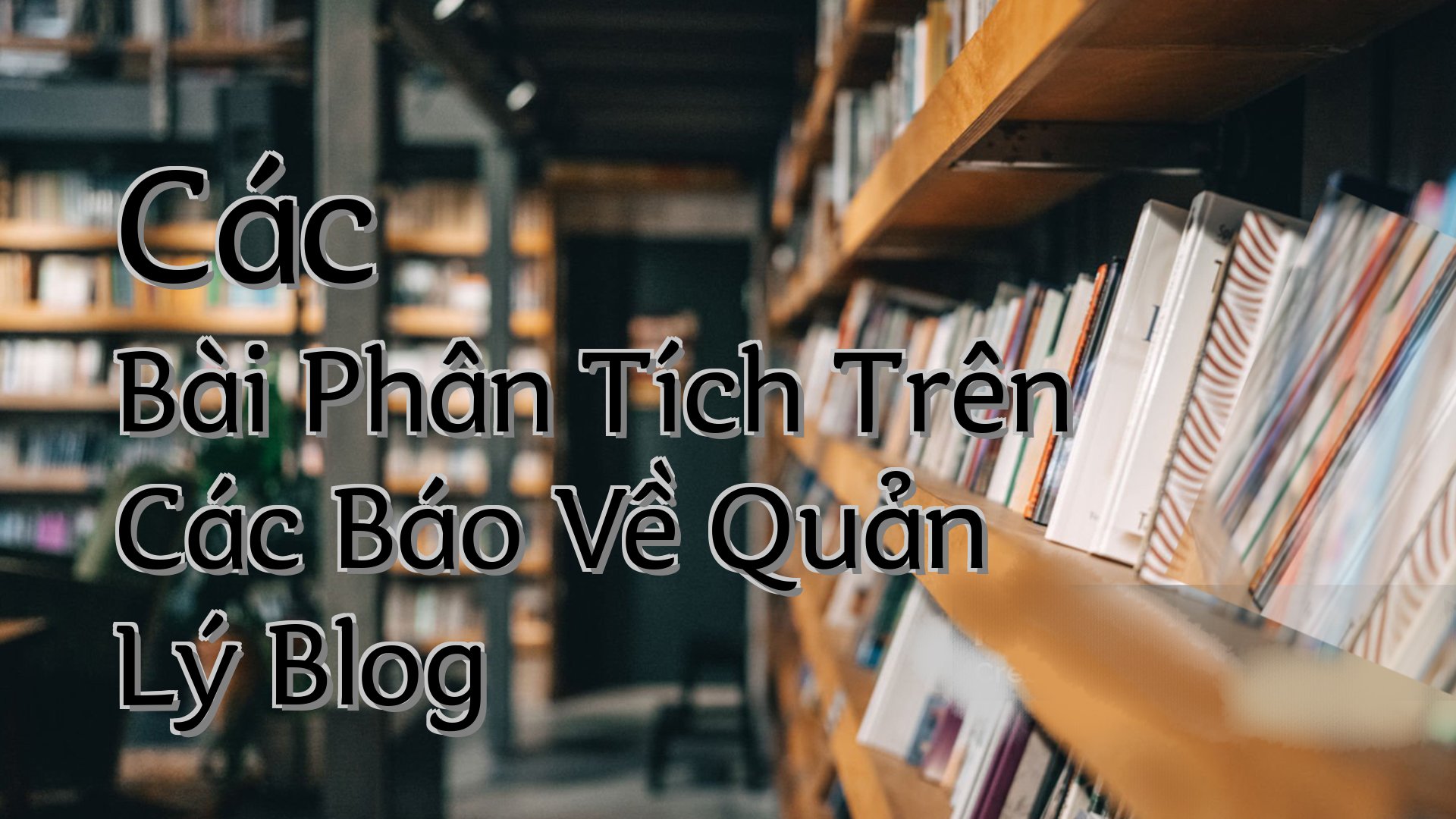 cover-Các Bài Phân Tích Trên Các Báo Về Quản Lý Blog