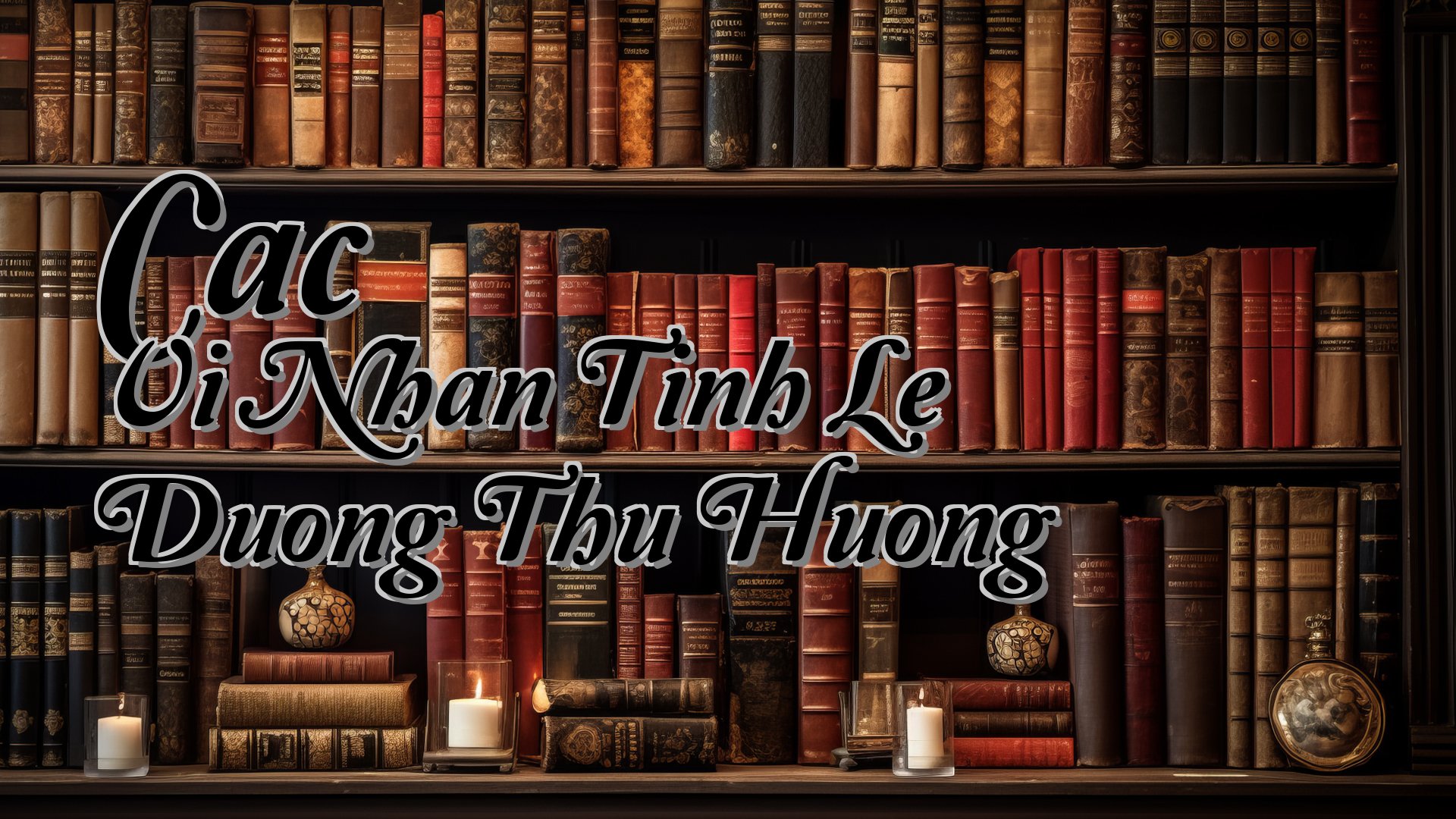 cover-Cac Vi Nhan Tinh Le Duong Thu Huong