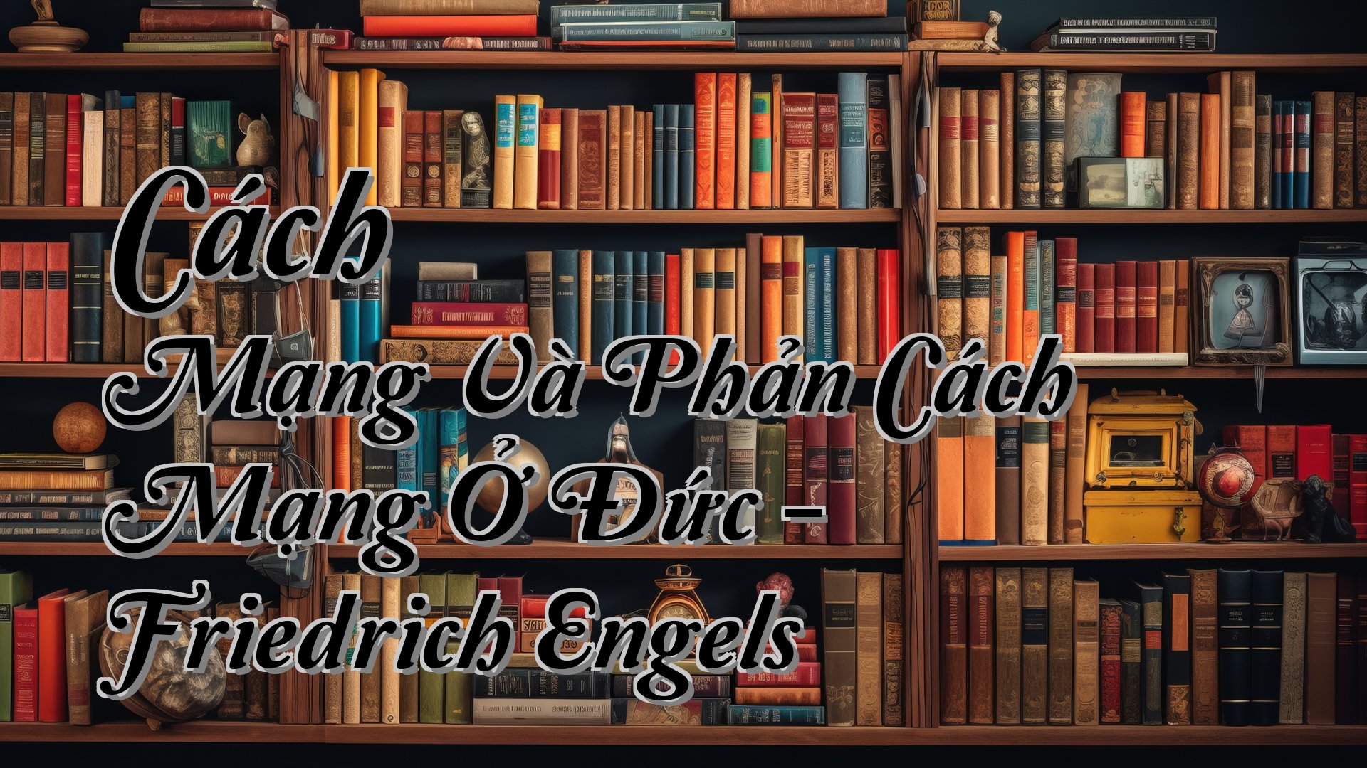 cover-Cách Mạng Và Phản Cách Mạng Ở Đức - Friedrich Engels
