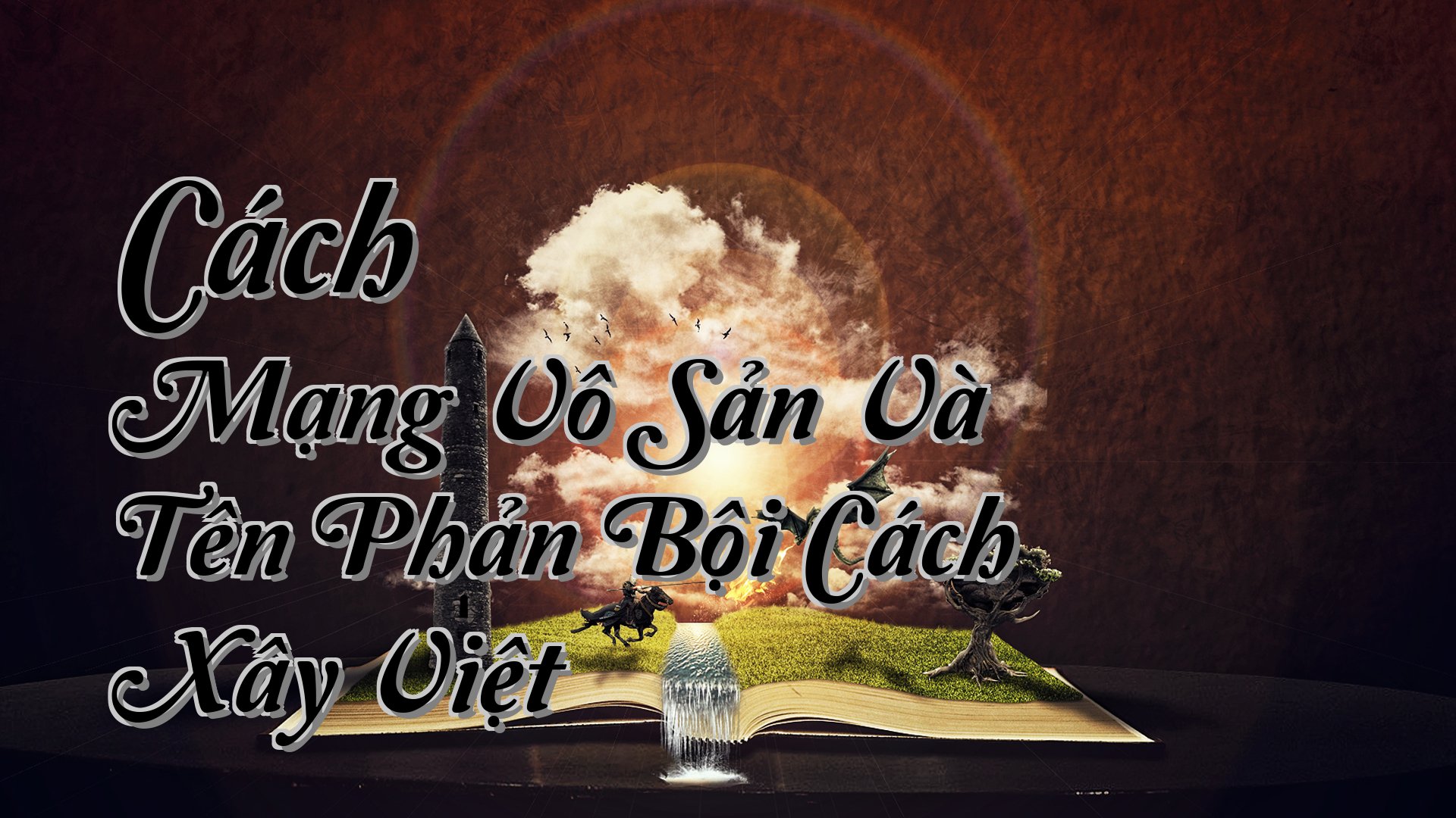 cover-Cách Mạng Vô Sản Và Tên Phản Bội Cách Xây Việt