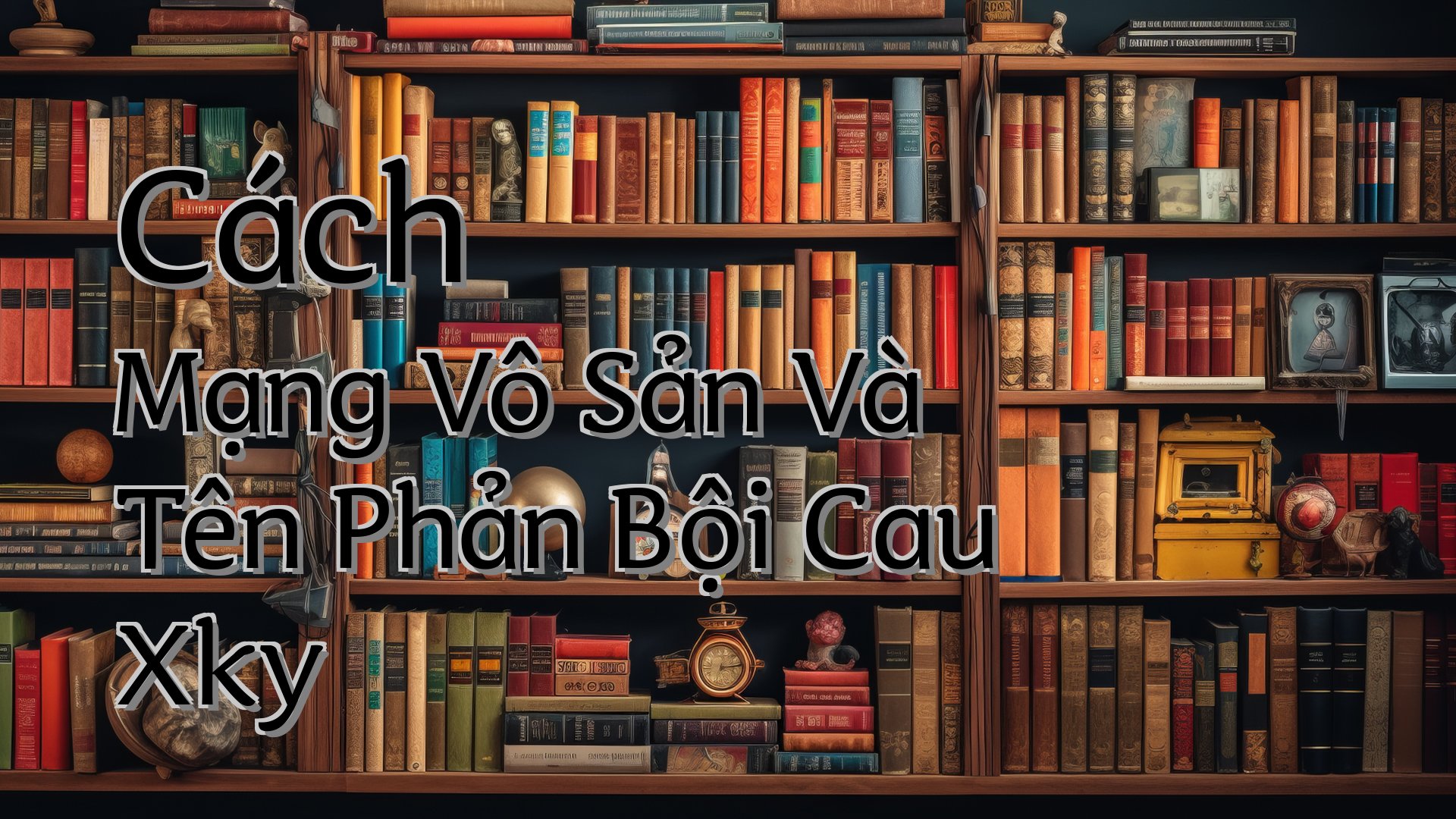 cover-Cách Mạng Vô Sản Và Tên Phản Bội Cau Xky