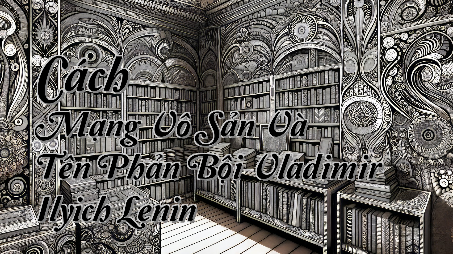 cover-Cách Mạng Vô Sản Và Tên Phản Bội Vladimir Ilyich Lenin