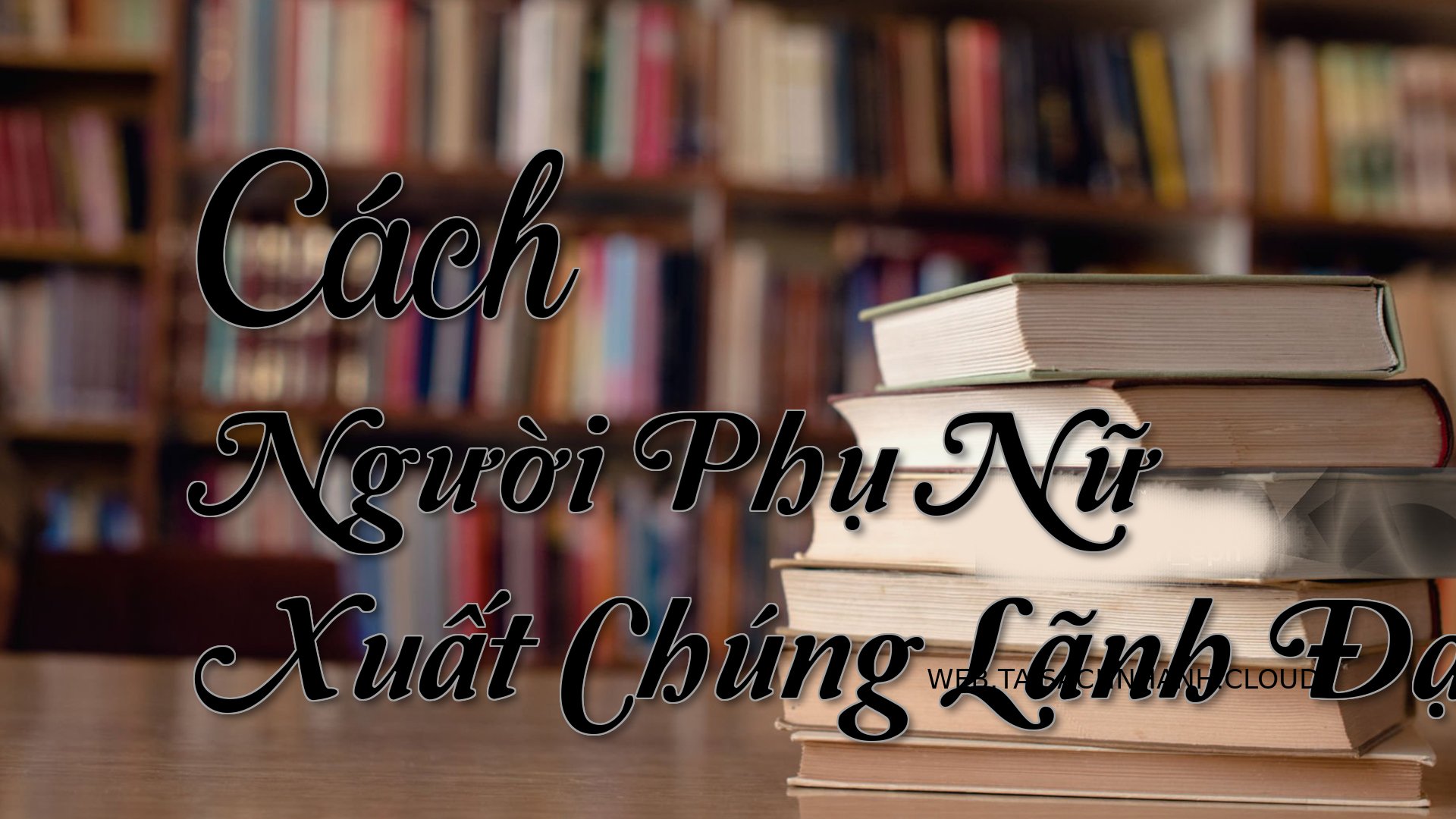 Cover Cach Nguoi Phu Nu Xu.jpg