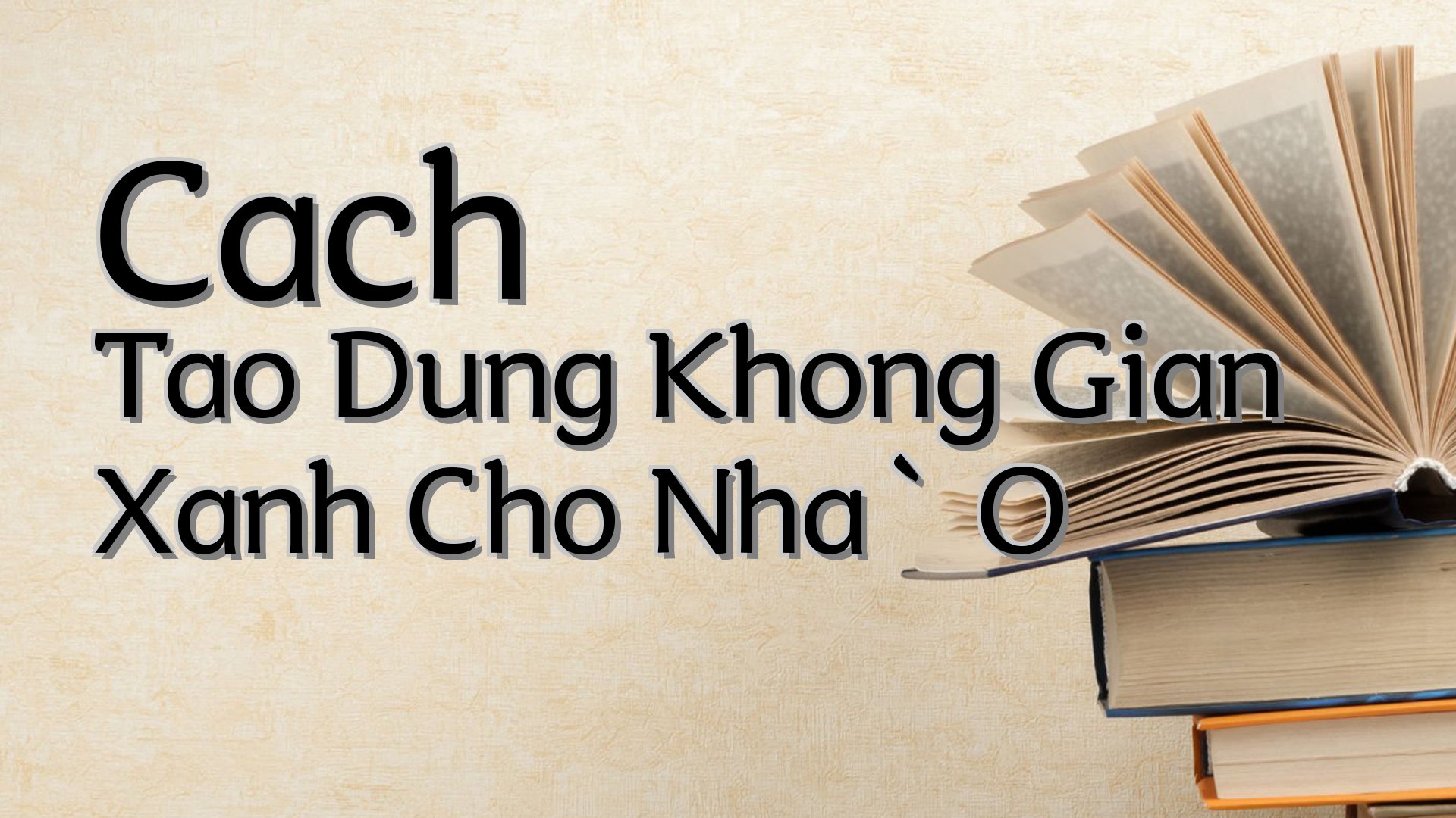 cover-Cach Tao Dung Khong Gian Xanh Cho Nha` O