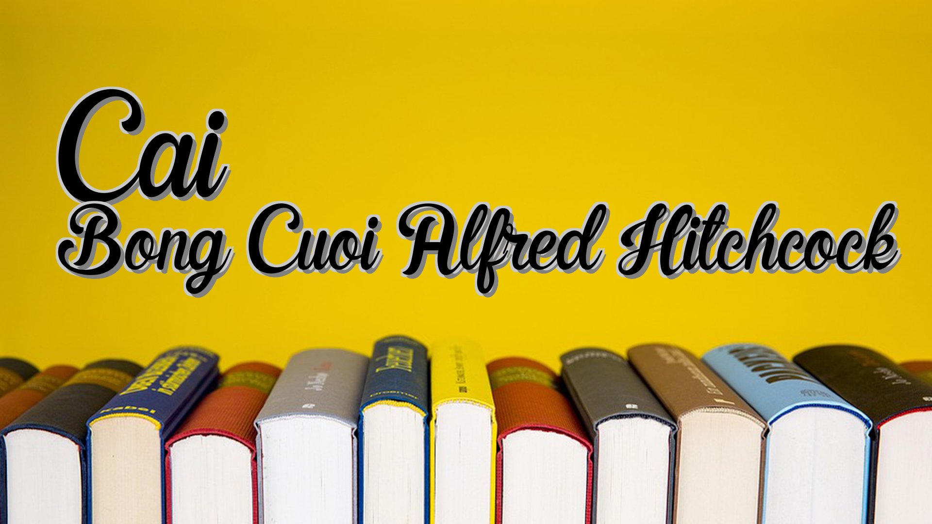 cover-Cai Bong Cuoi Alfred Hitchcock