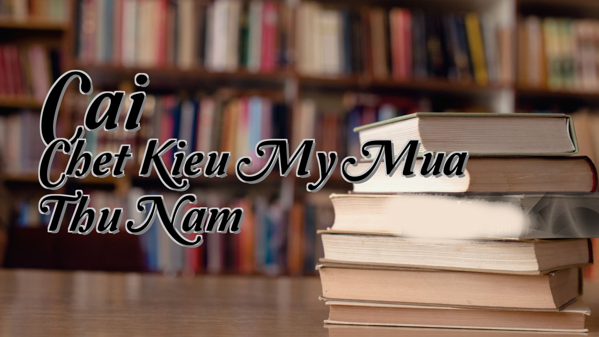 cover-Cai Chet Kieu My Mua Thu Nam