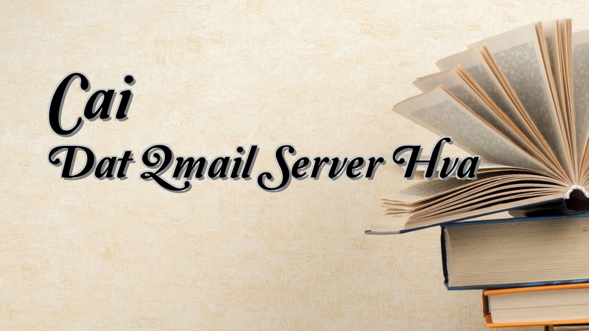 Cover image for Cai Dat Qmail Server Hva