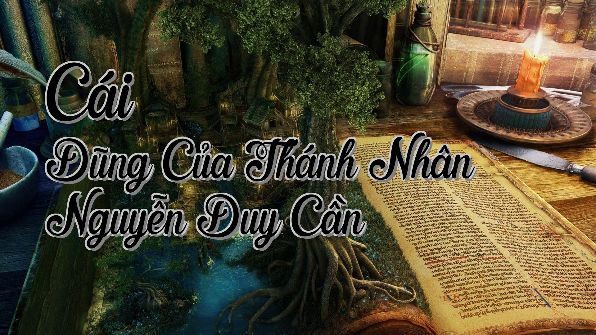 cover-Cái Dũng Của Thánh Nhân Nguyễn Duy Cần