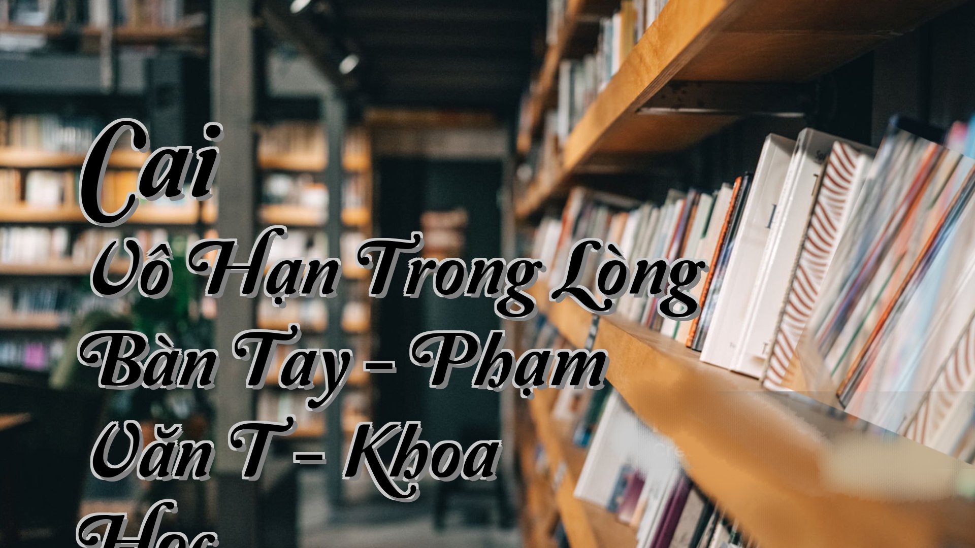 cover-Cai Vô Hạn Trong Lòng Bàn Tay - Phạm Văn T - Khoa Học
