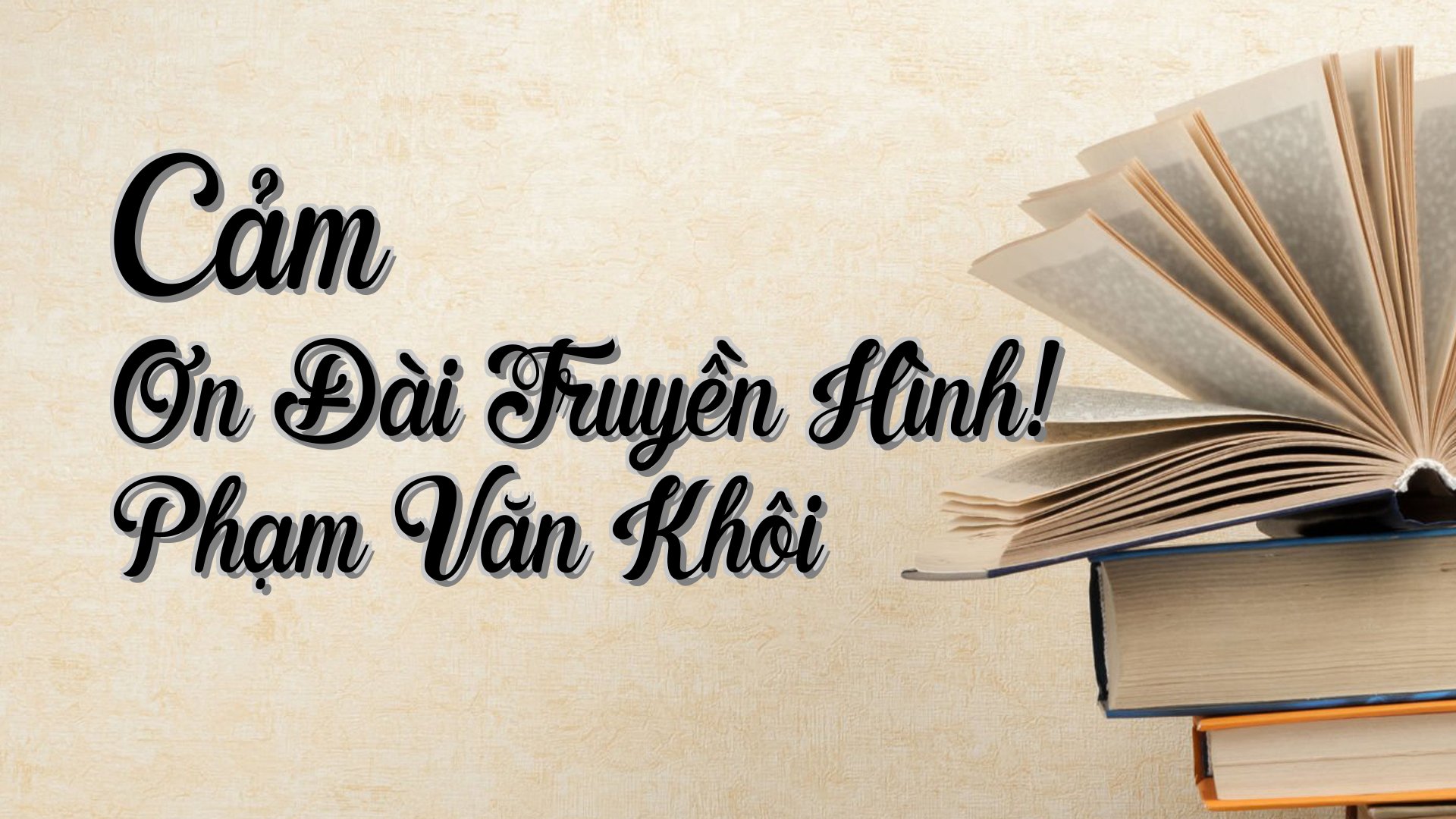 cover-Cảm Ơn Đài Truyền Hình! Phạm Văn Khôi