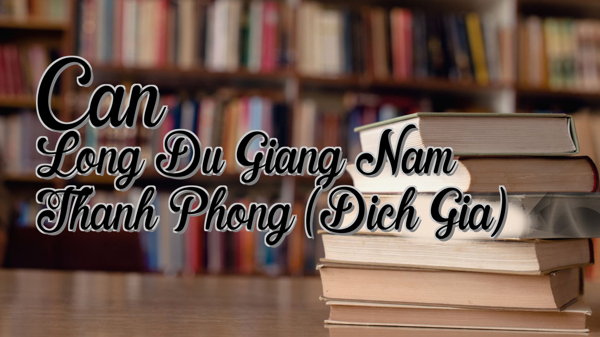 cover-Can Long Du Giang Nam Thanh Phong (Dich Gia)