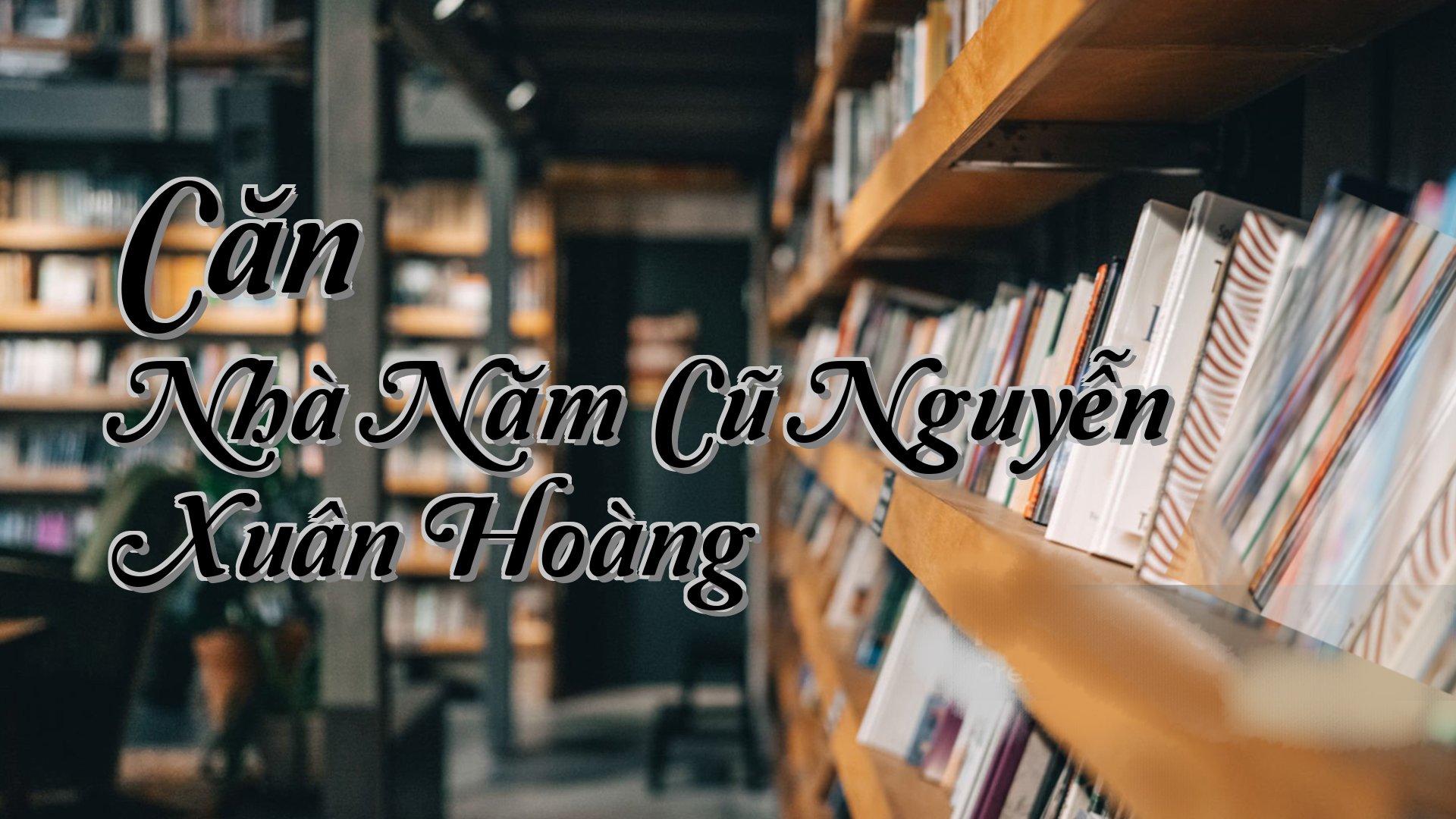 cover-Căn Nhà Năm Cũ Nguyễn Xuân Hoàng