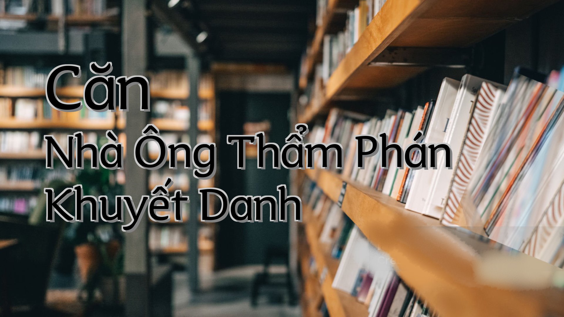 cover-Căn Nhà Ông Thẩm Phán Khuyết Danh