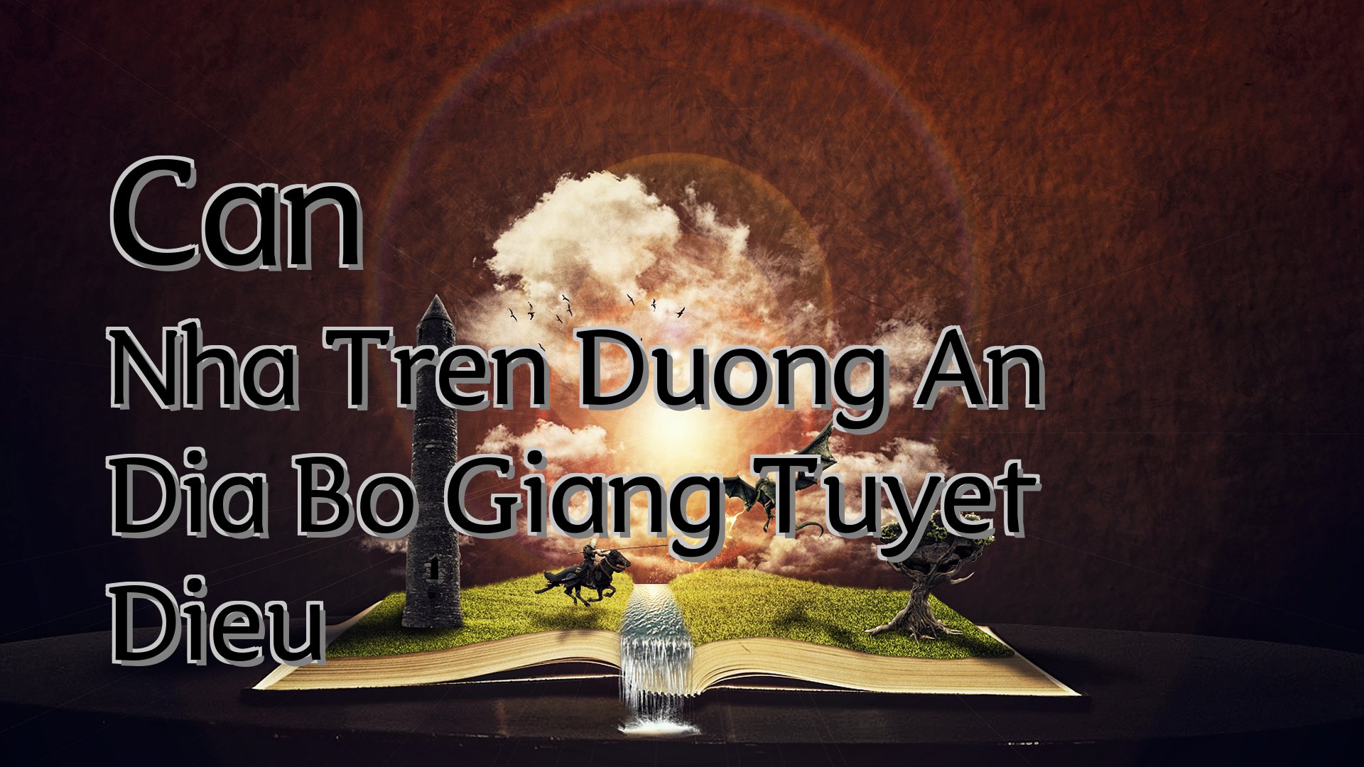 Cover image for Can Nha Tren Duong An Dia Bo Giang Tuyet Dieu