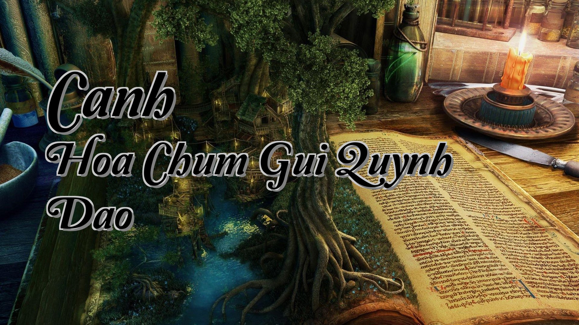 Cover image for Canh Hoa Chum Gui Quynh Dao