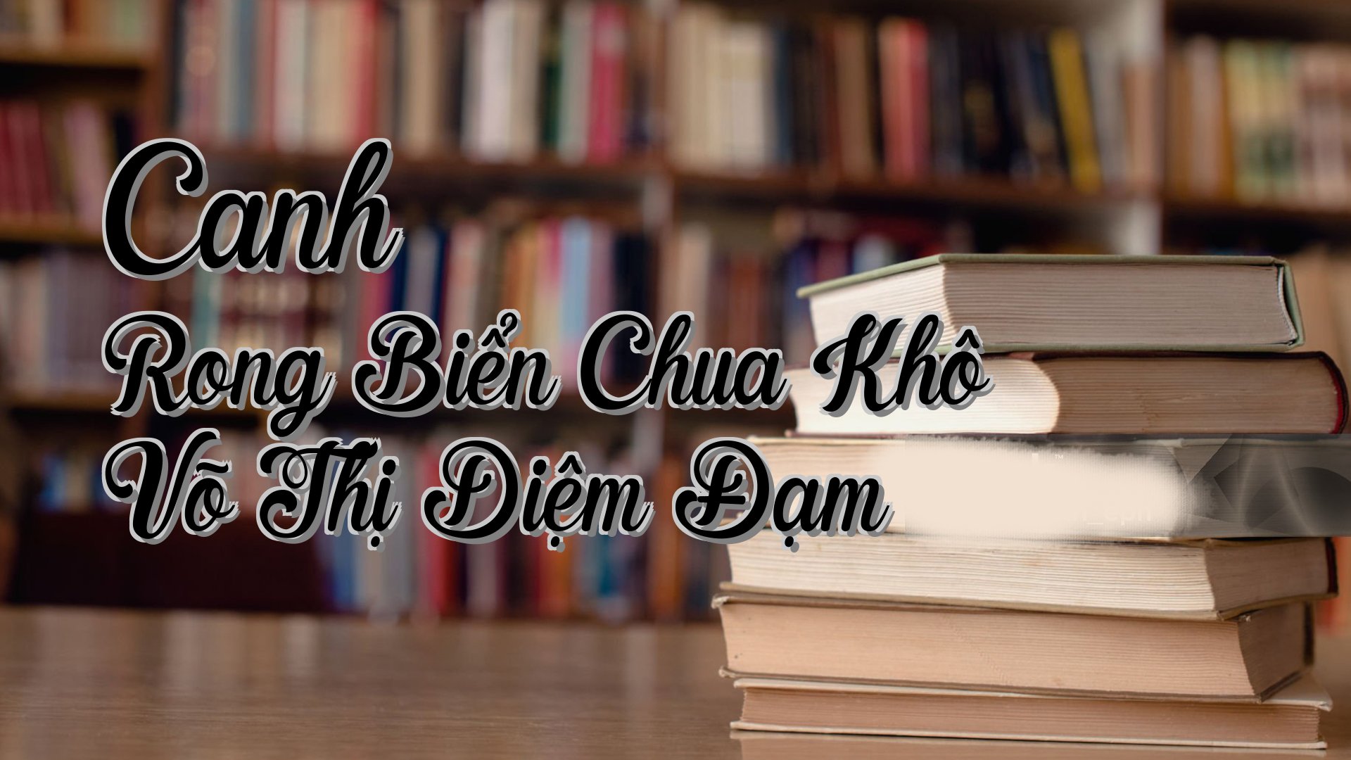 cover-Canh Rong Biển Chua Khô Võ Thị Diệm Đạm