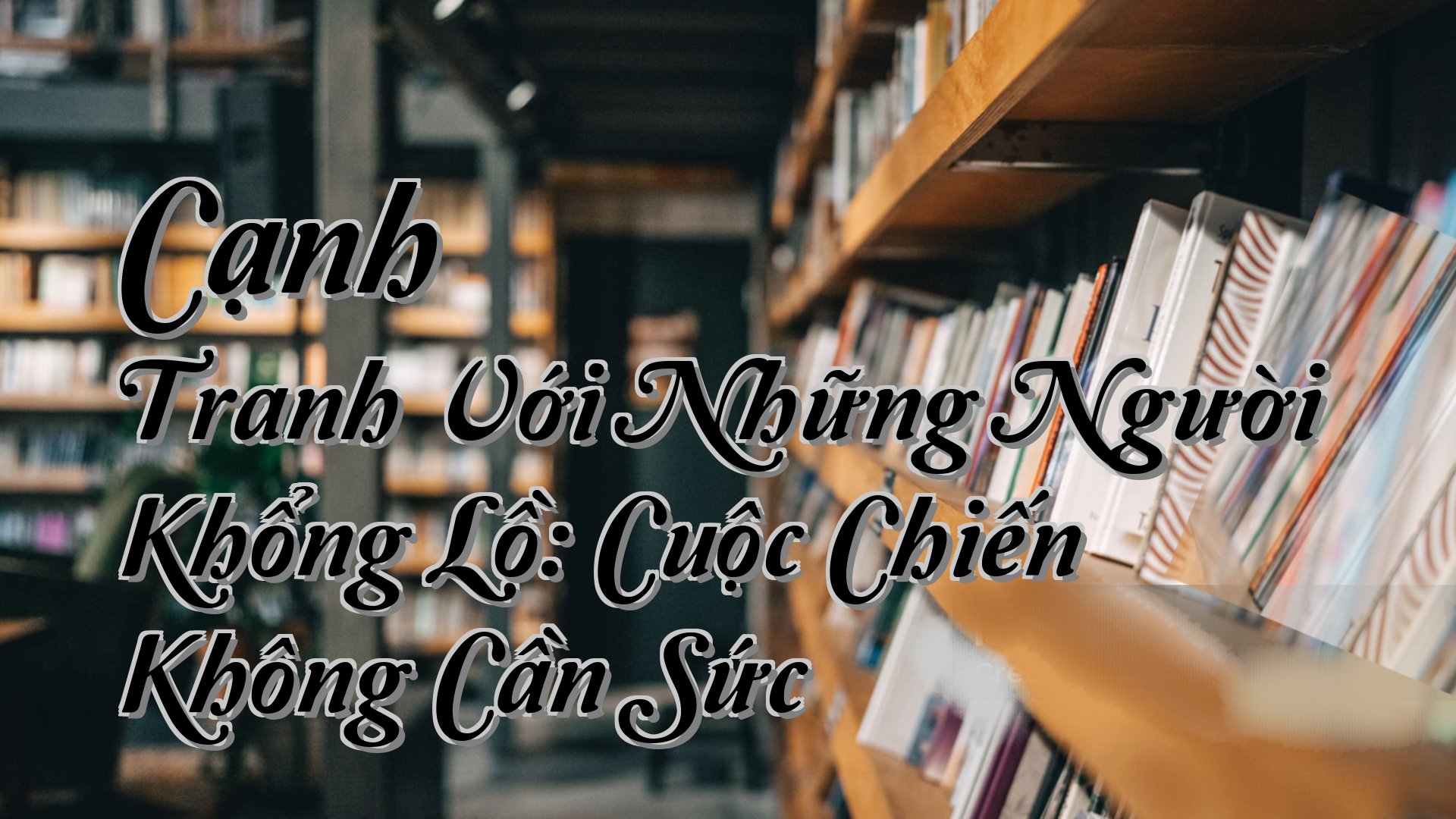 cover-Cạnh Tranh Với Những Người Khổng Lồ: Cuộc Chiến Không Cần Sức