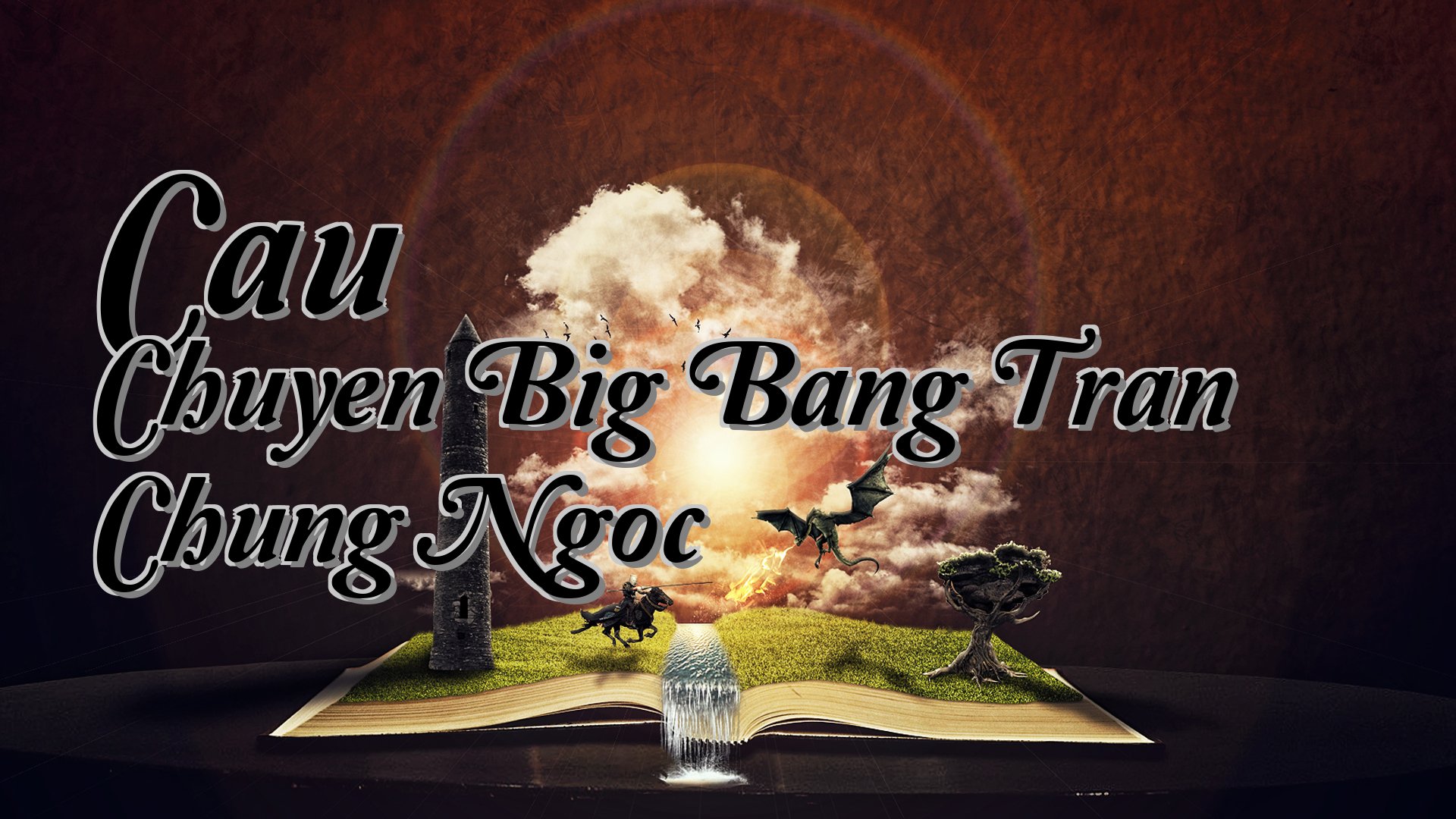 cover-Cau Chuyen Big Bang Tran Chung Ngoc